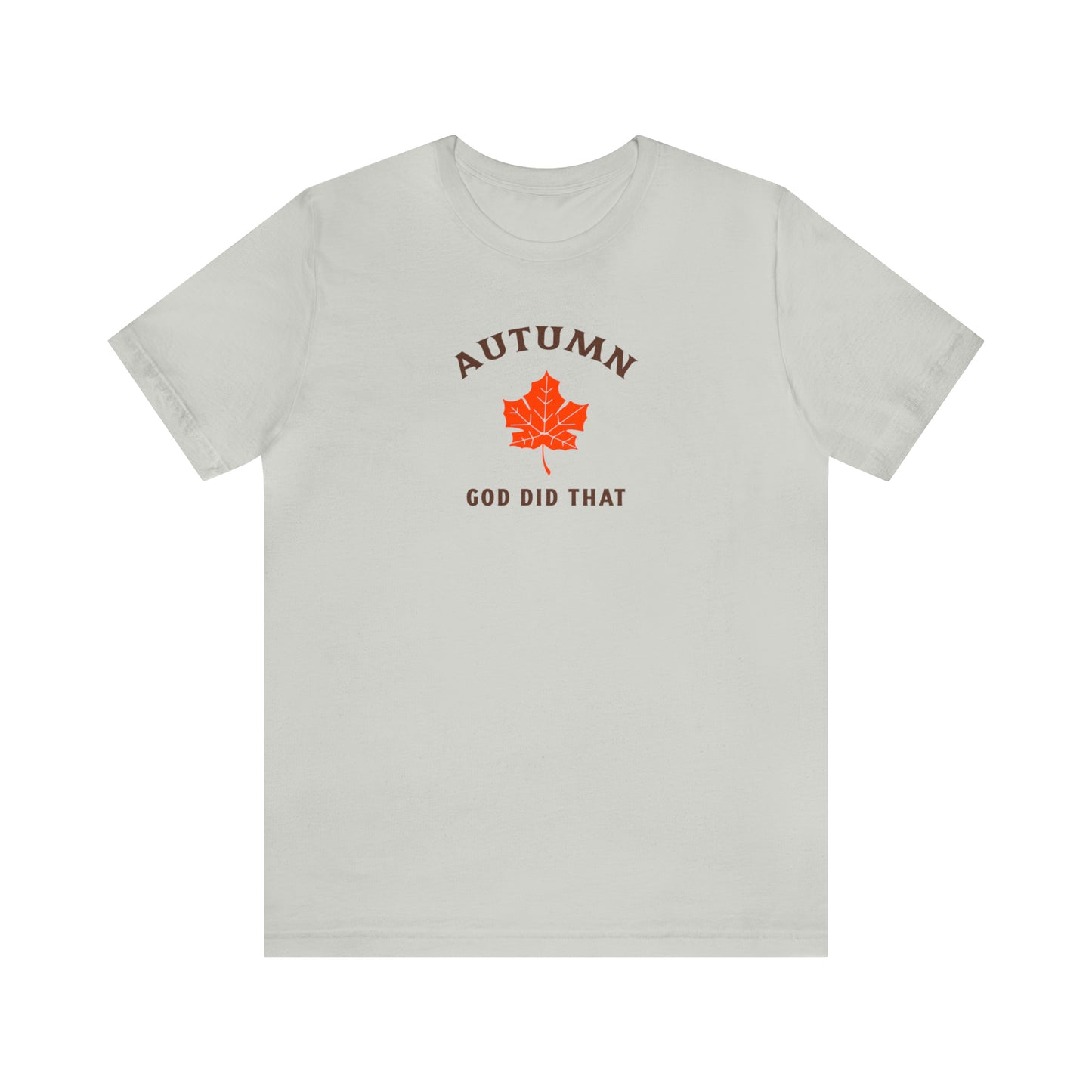 Autumn God Did That Unisex Jersey Short Sleeve Tee