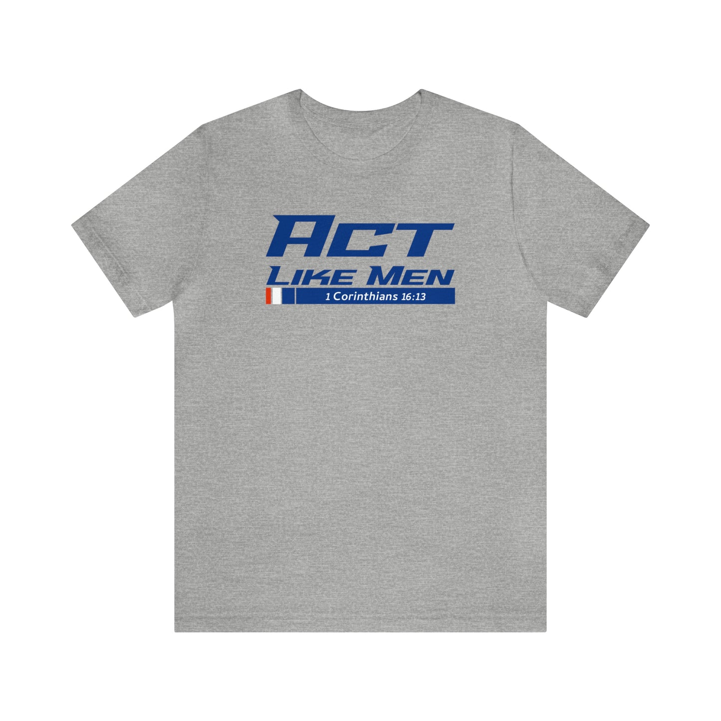 Act Like Men Unisex Jersey Short Sleeve Tee