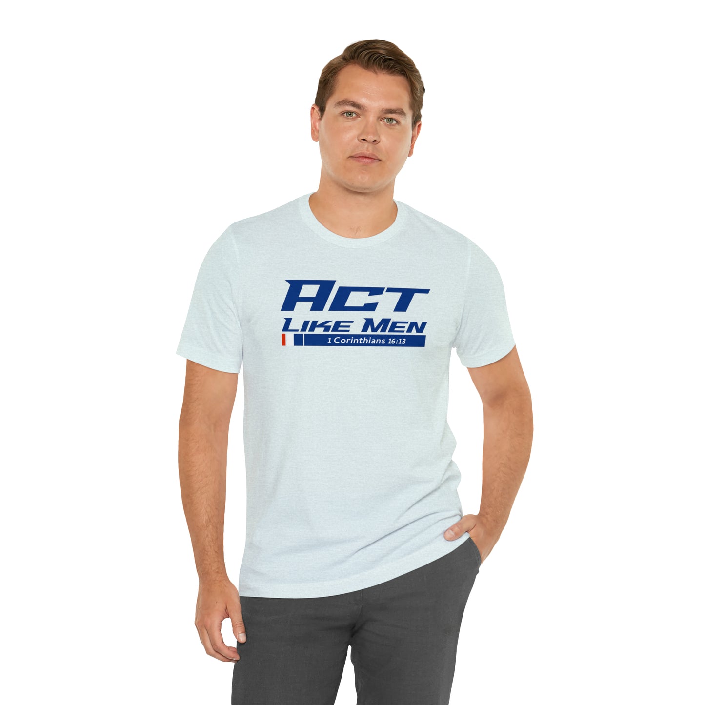 Act Like Men Unisex Jersey Short Sleeve Tee