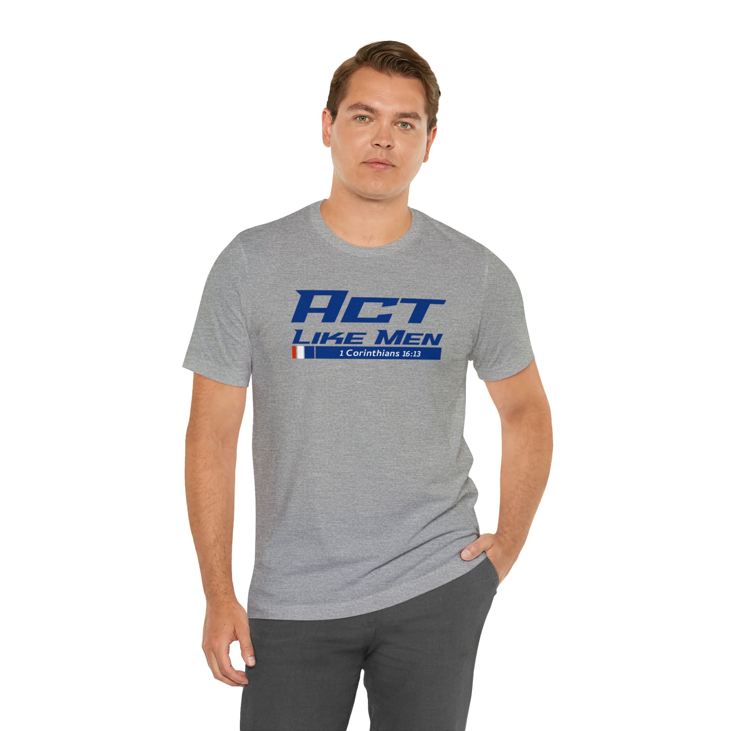 Act Like Men Unisex Jersey Short Sleeve Tee