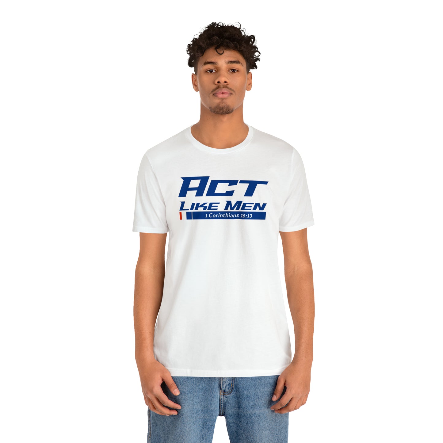 Act Like Men Unisex Jersey Short Sleeve Tee