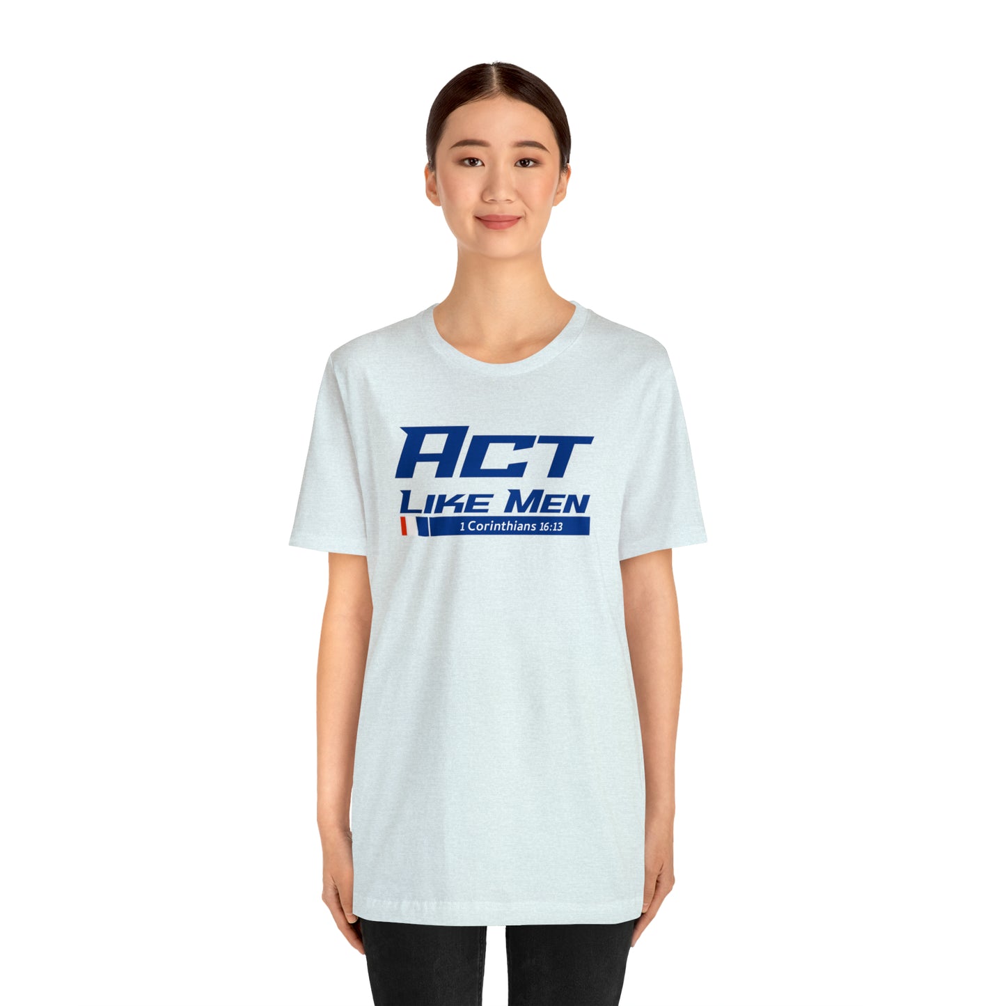 Act Like Men Unisex Jersey Short Sleeve Tee