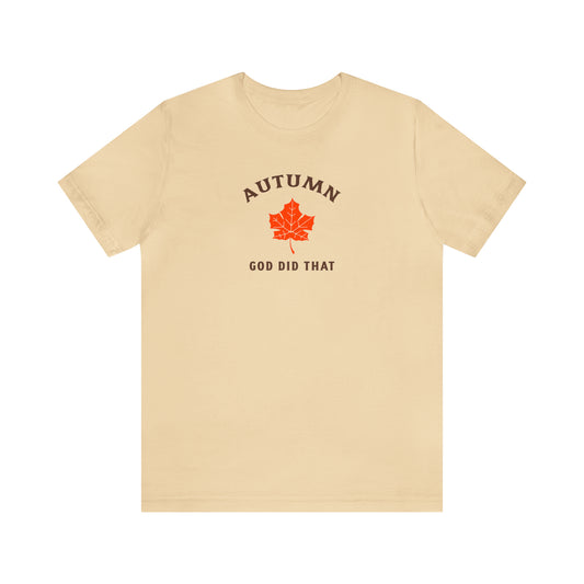 Autumn God Did That Unisex Jersey Short Sleeve Tee