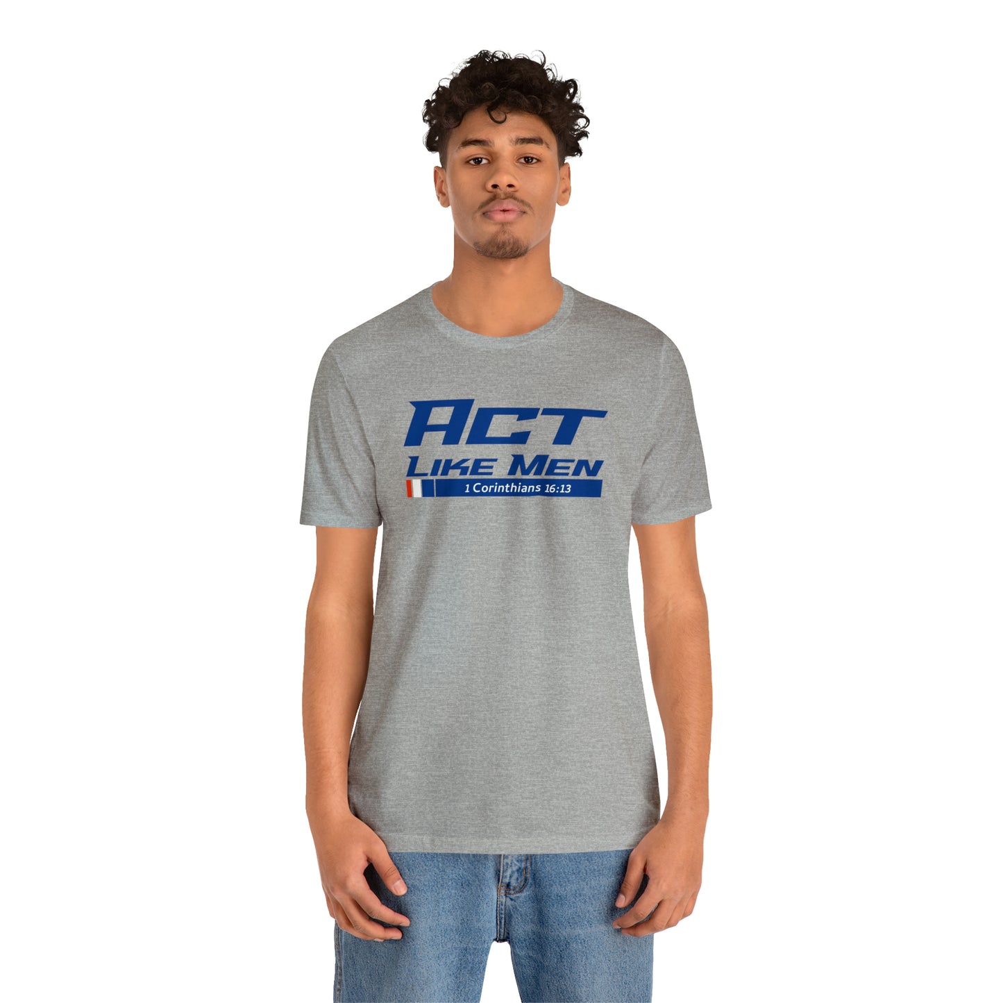 Act Like Men Unisex Jersey Short Sleeve Tee