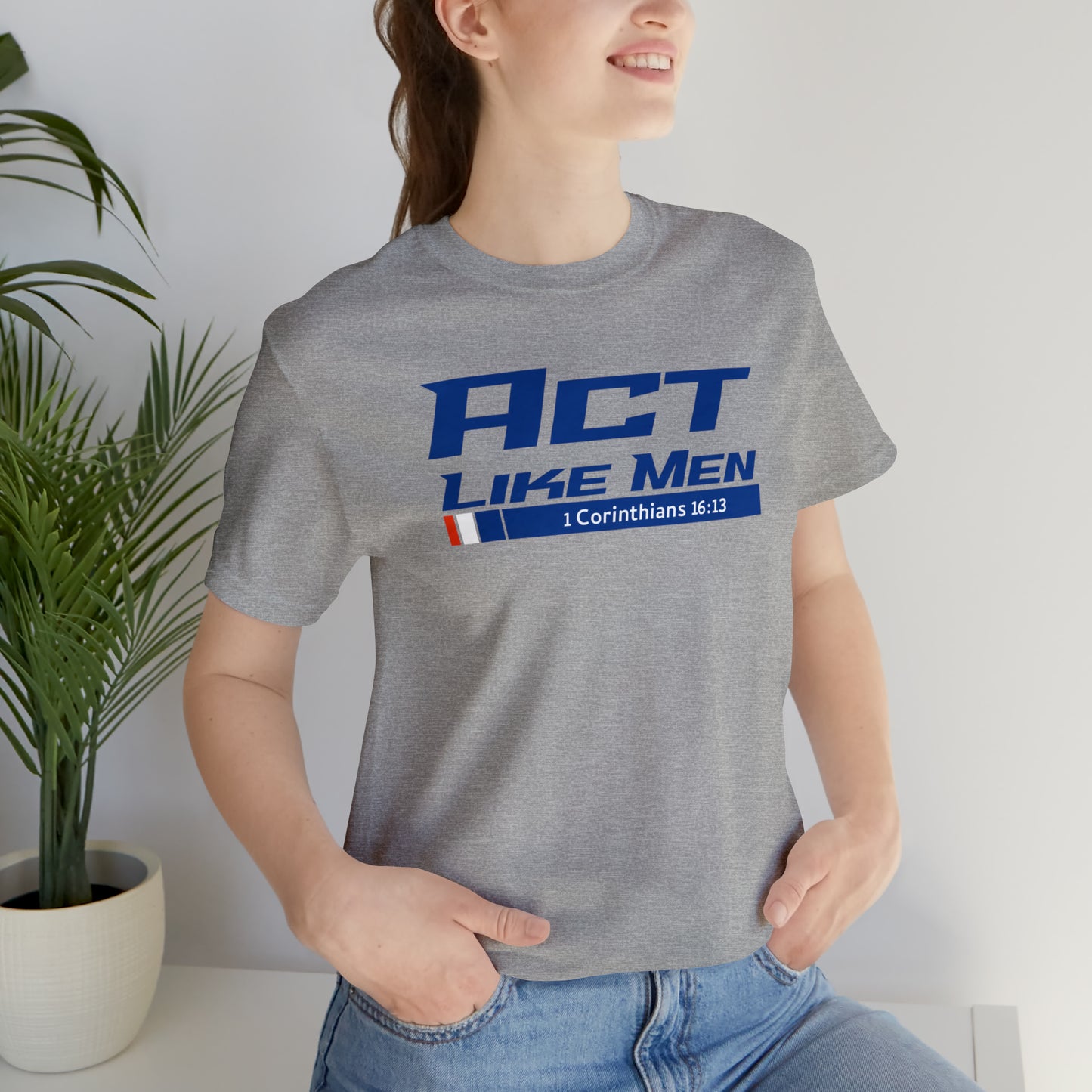 Act Like Men Unisex Jersey Short Sleeve Tee
