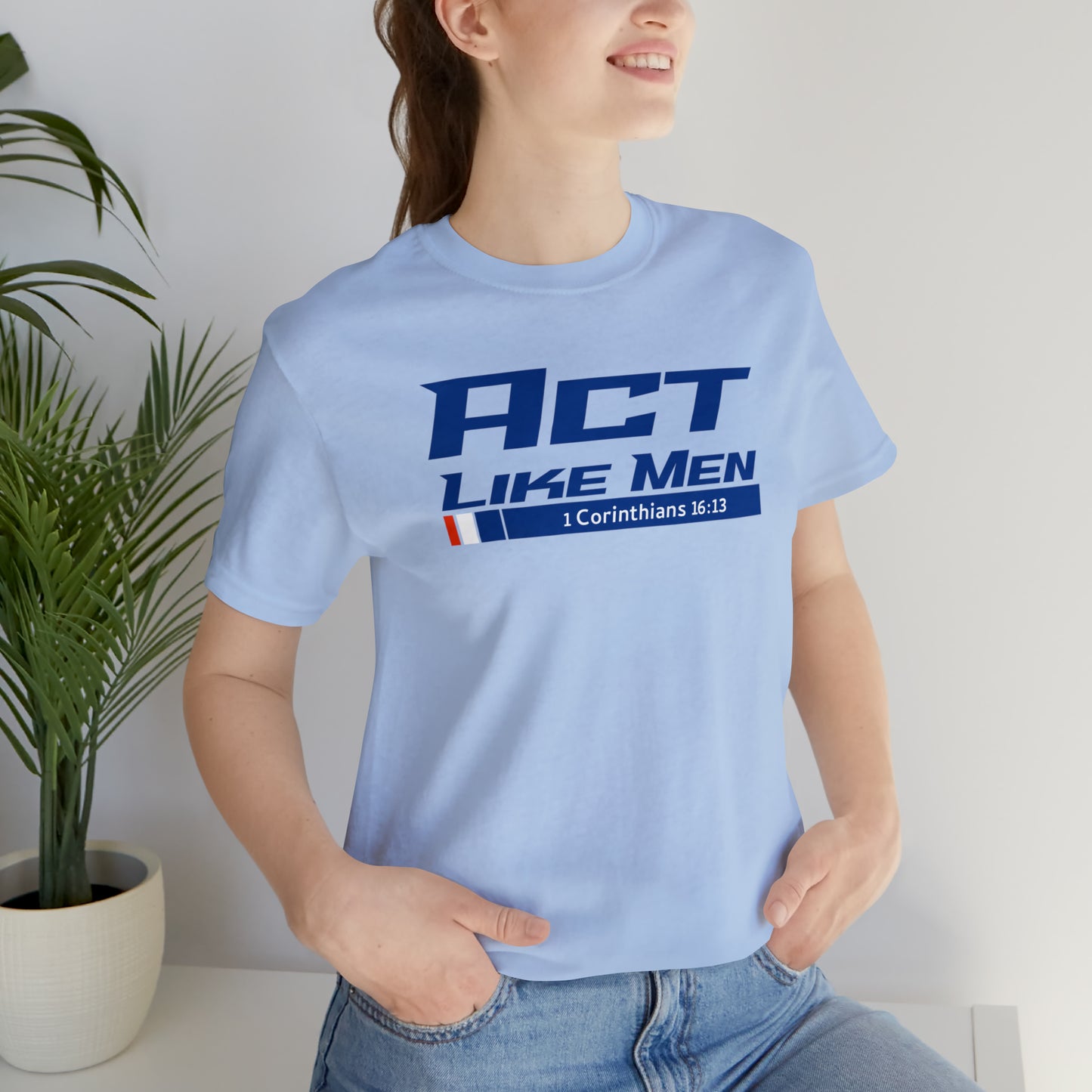 Act Like Men Unisex Jersey Short Sleeve Tee