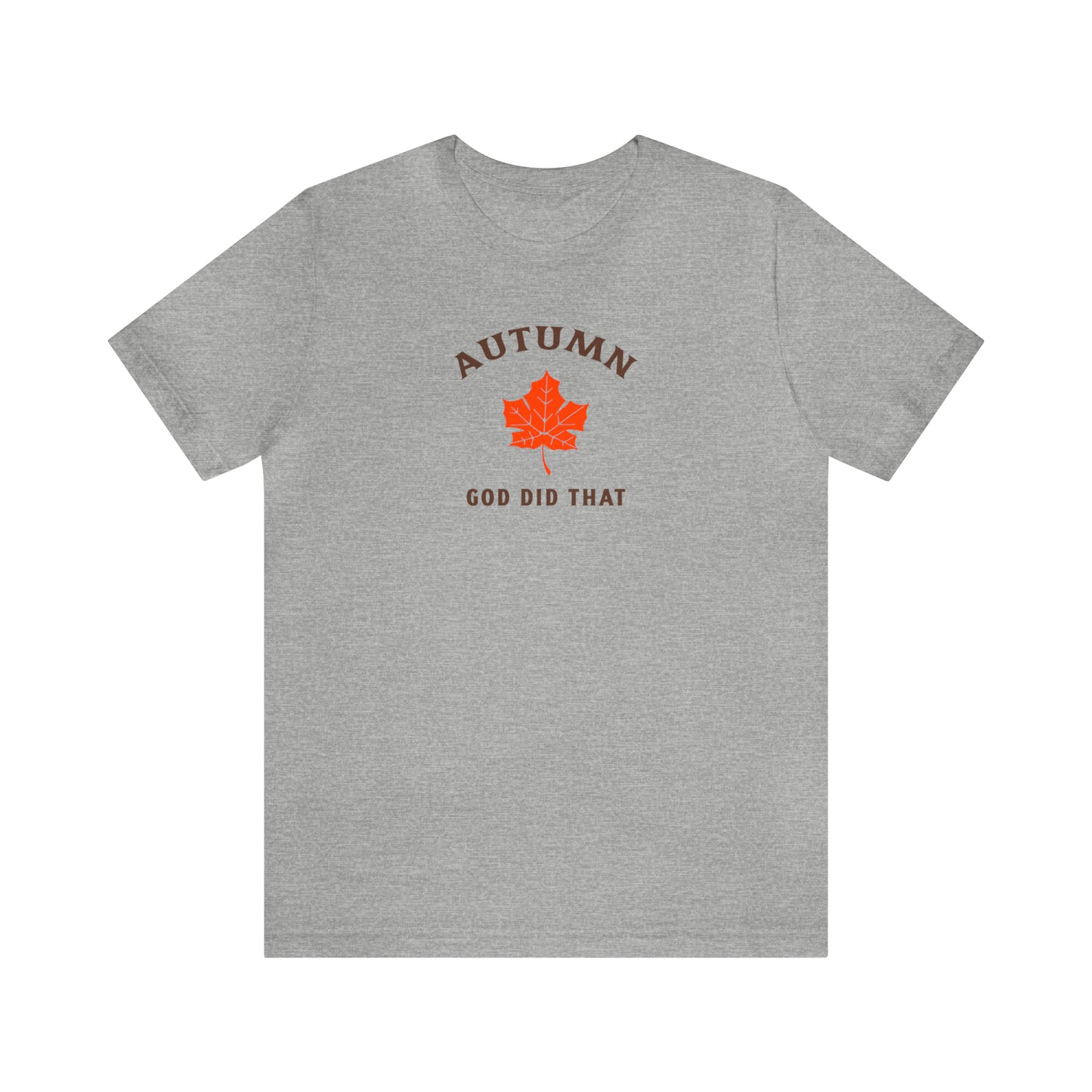 Autumn God Did That Unisex Jersey Short Sleeve Tee