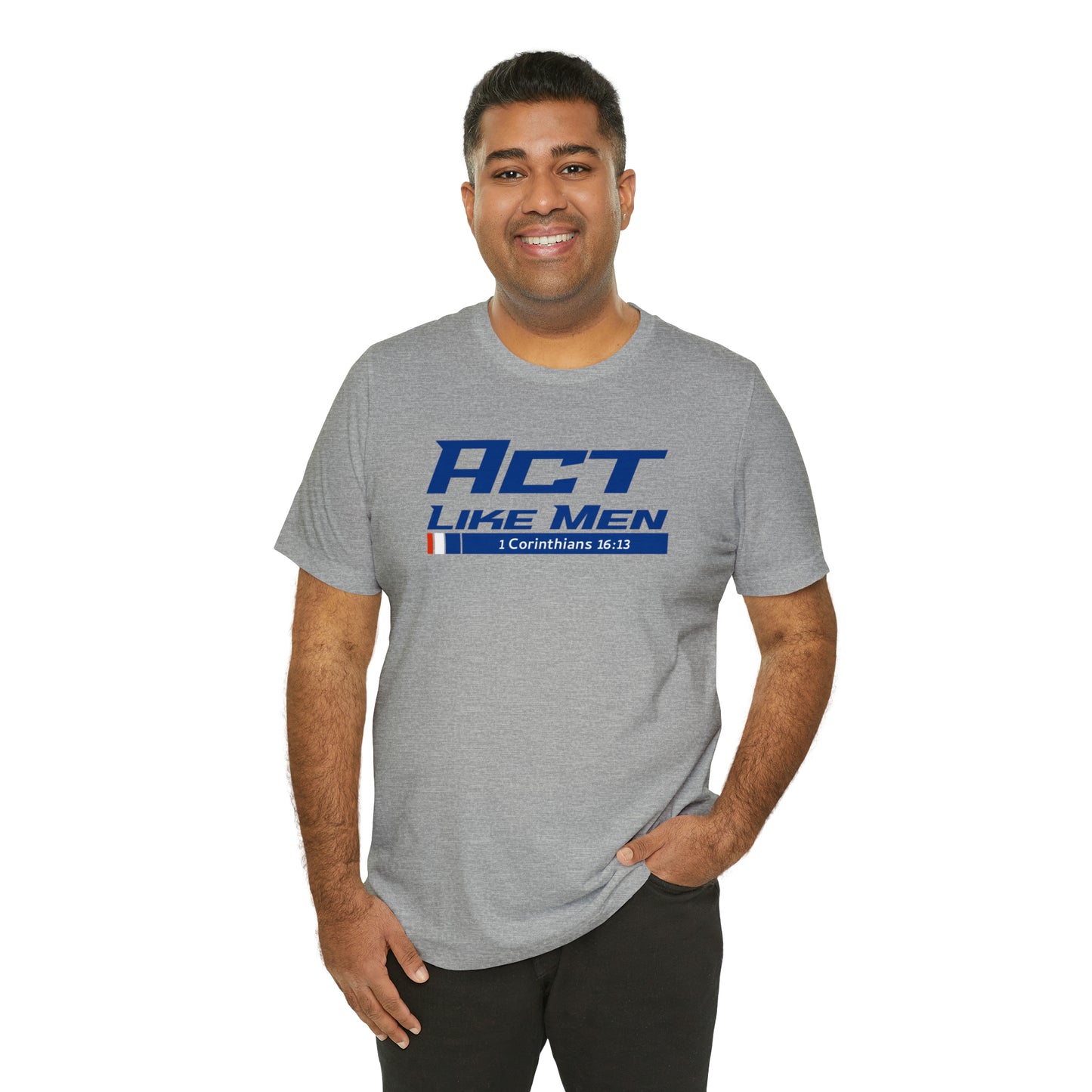 Act Like Men Unisex Jersey Short Sleeve Tee