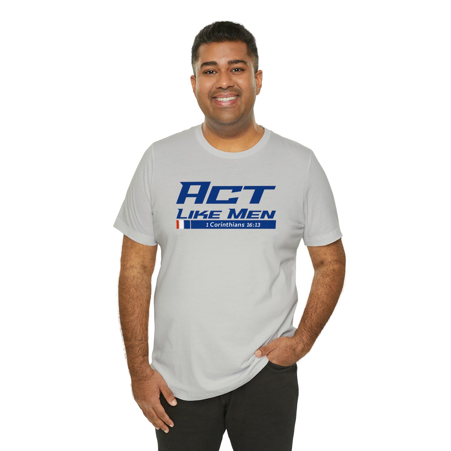 Act Like Men Unisex Jersey Short Sleeve Tee