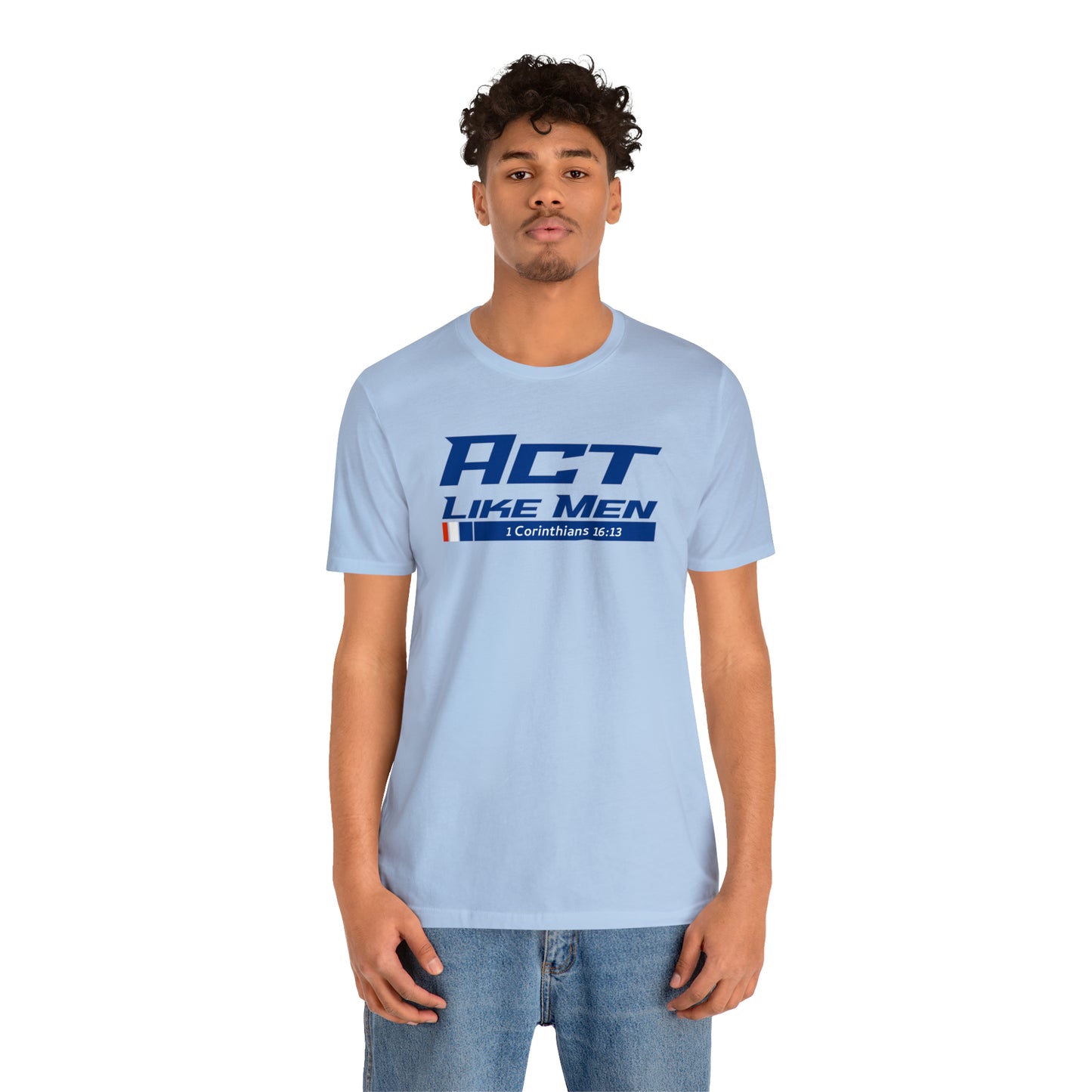 Act Like Men Unisex Jersey Short Sleeve Tee