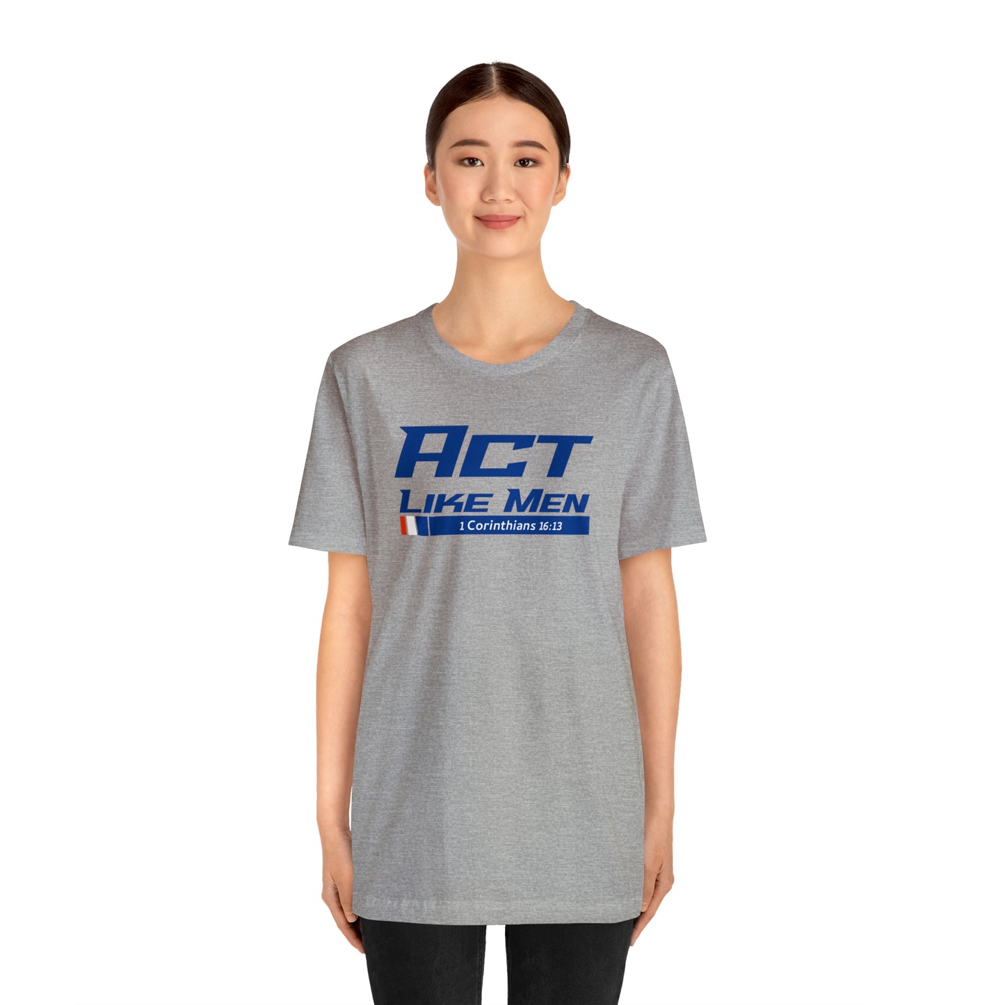 Act Like Men Unisex Jersey Short Sleeve Tee