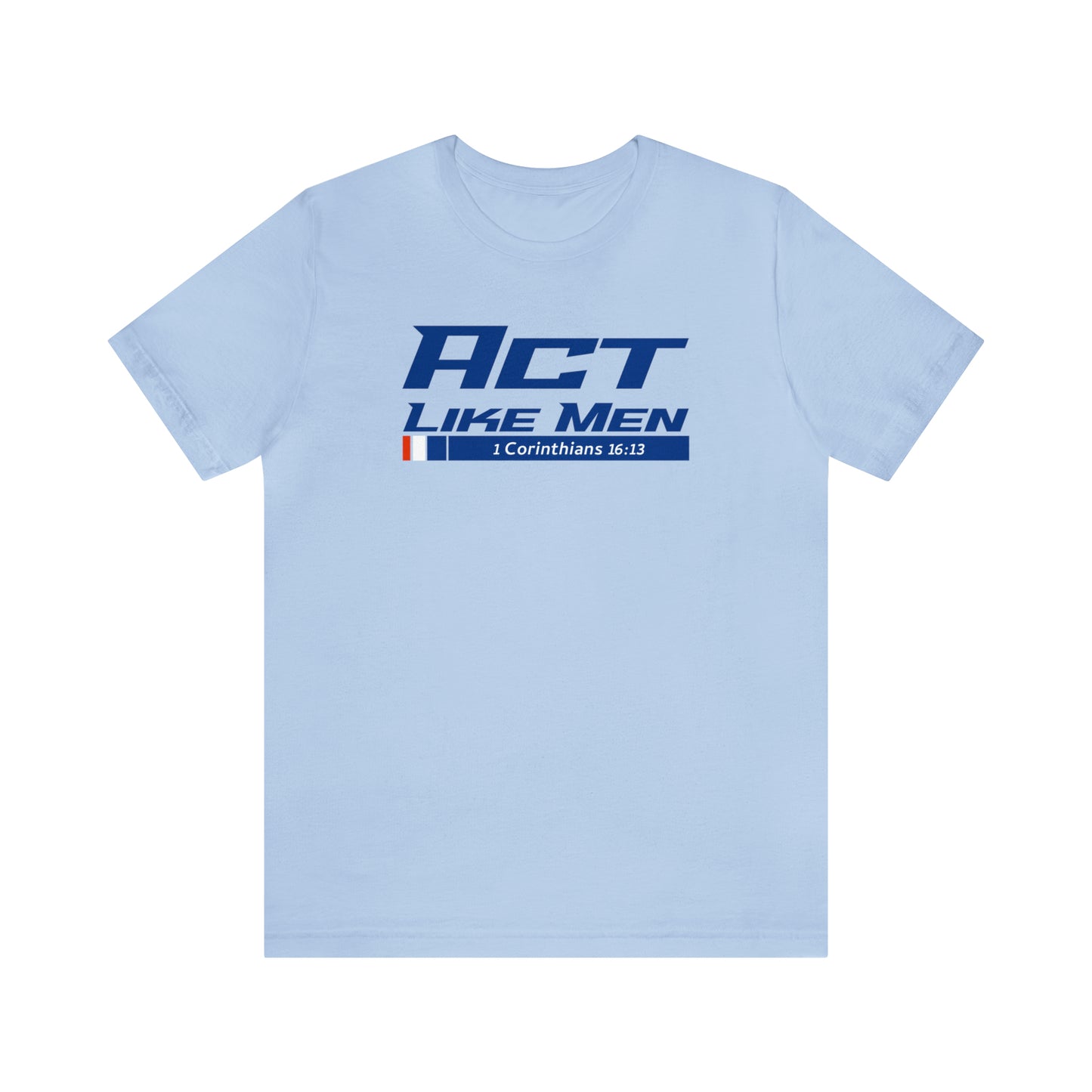 Act Like Men Unisex Jersey Short Sleeve Tee