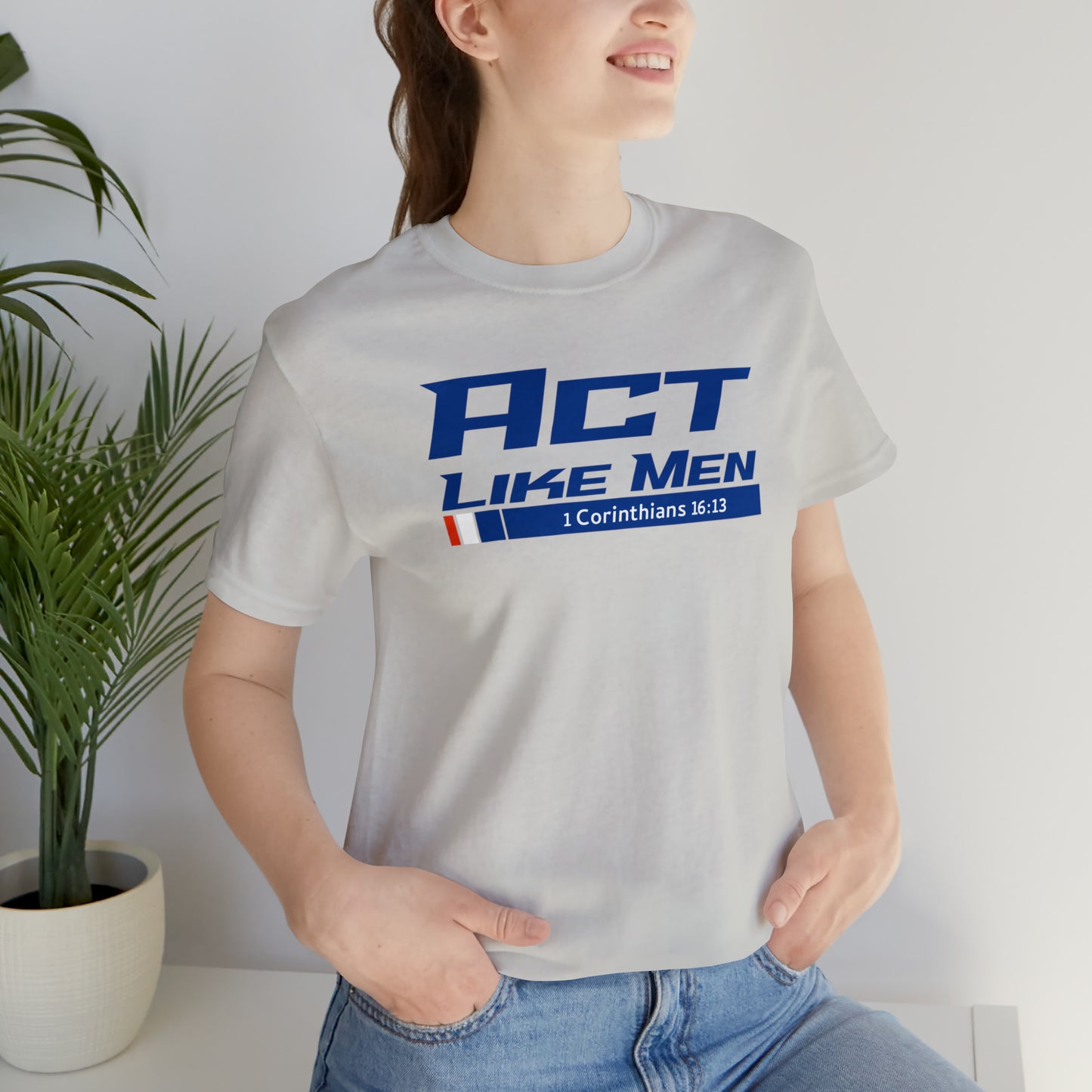 Act Like Men Unisex Jersey Short Sleeve Tee