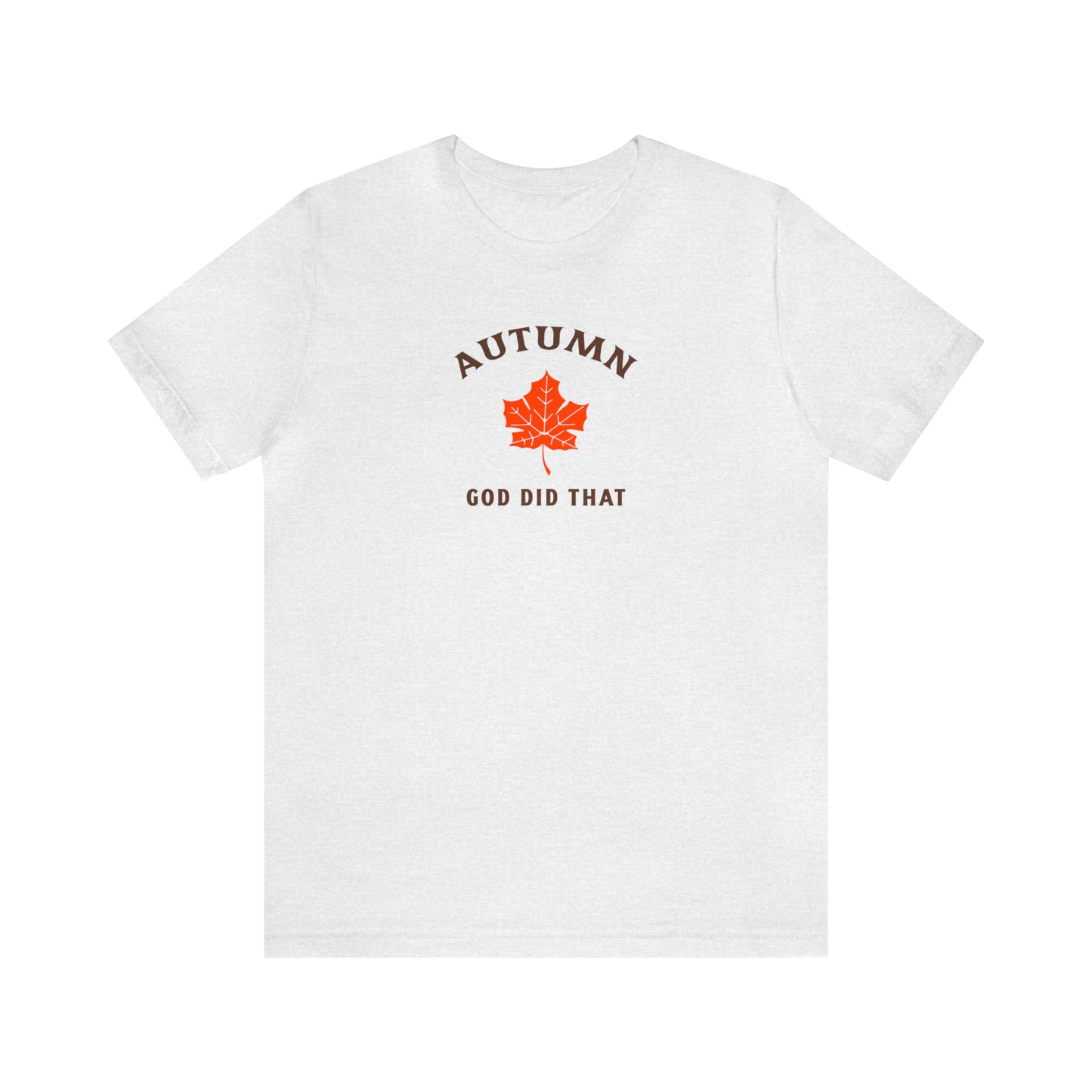 Autumn God Did That Unisex Jersey Short Sleeve Tee