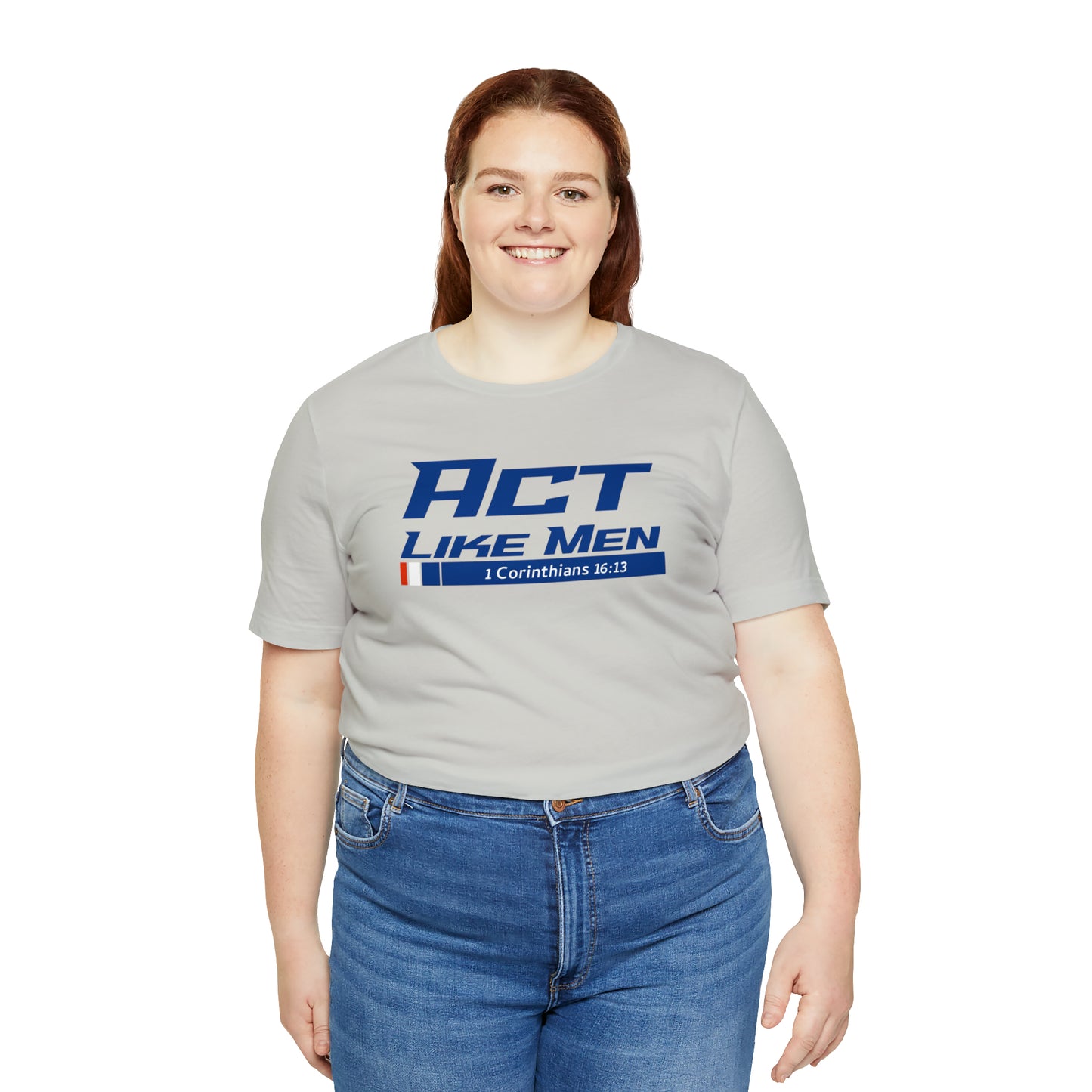 Act Like Men Unisex Jersey Short Sleeve Tee