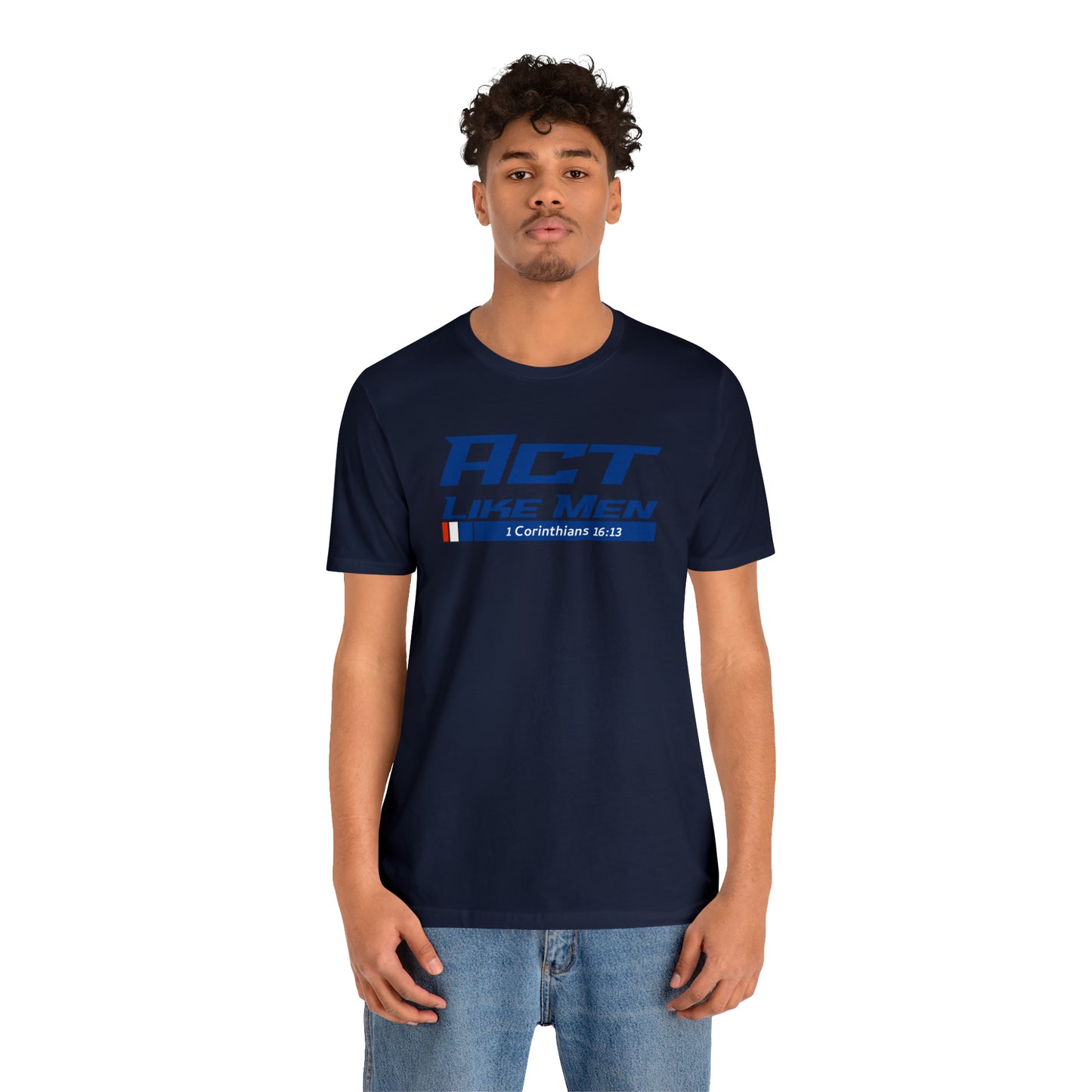 Act Like Men Unisex Jersey Short Sleeve Tee