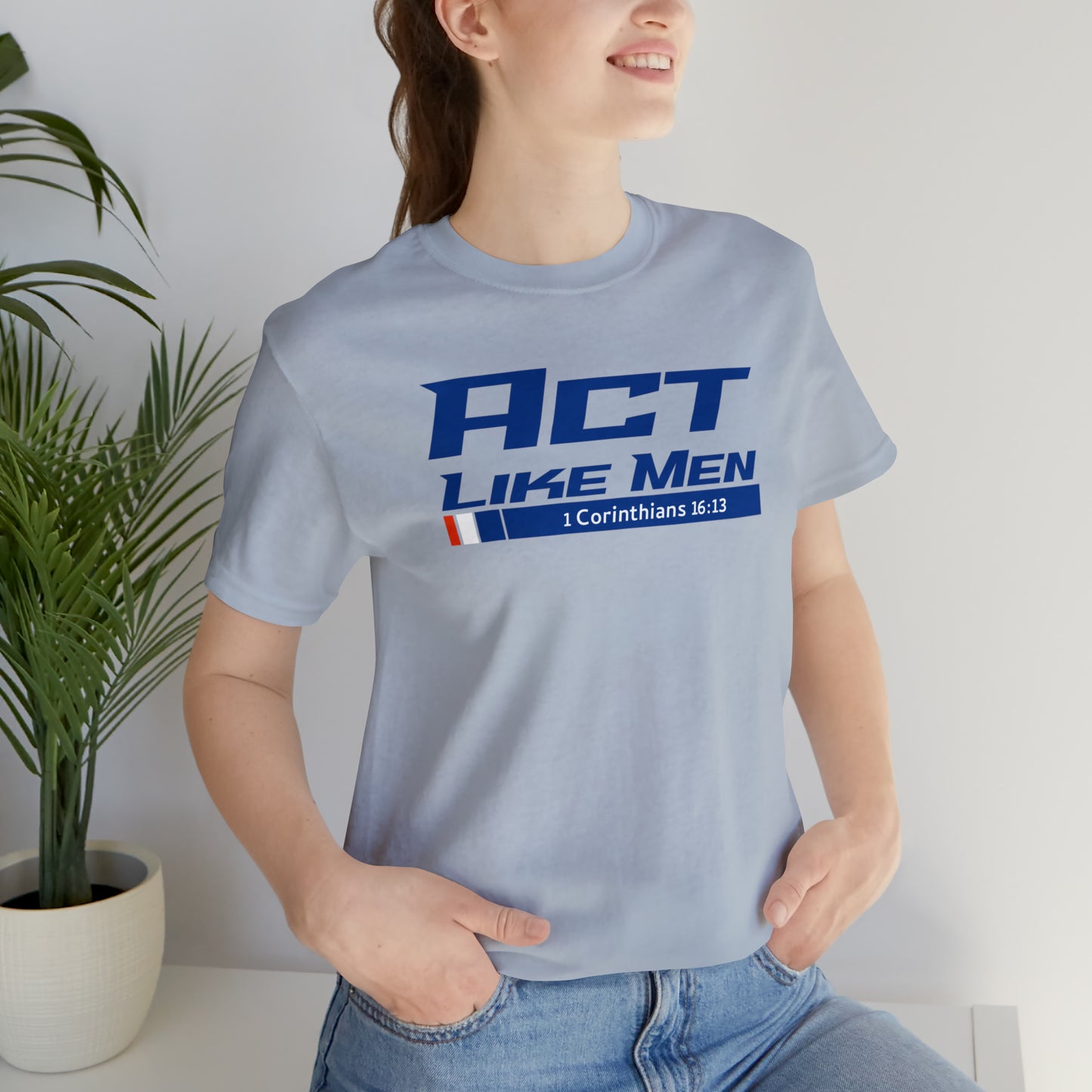 Act Like Men Unisex Jersey Short Sleeve Tee