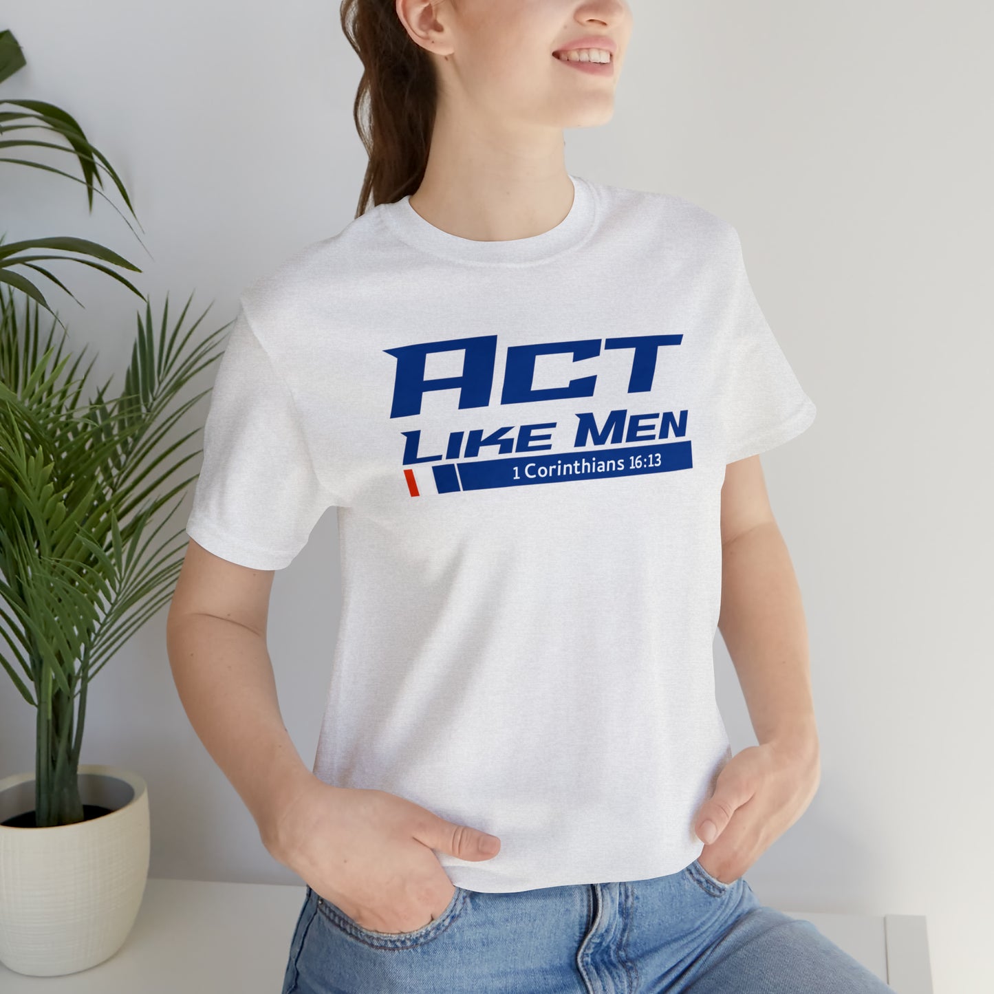 Act Like Men Unisex Jersey Short Sleeve Tee