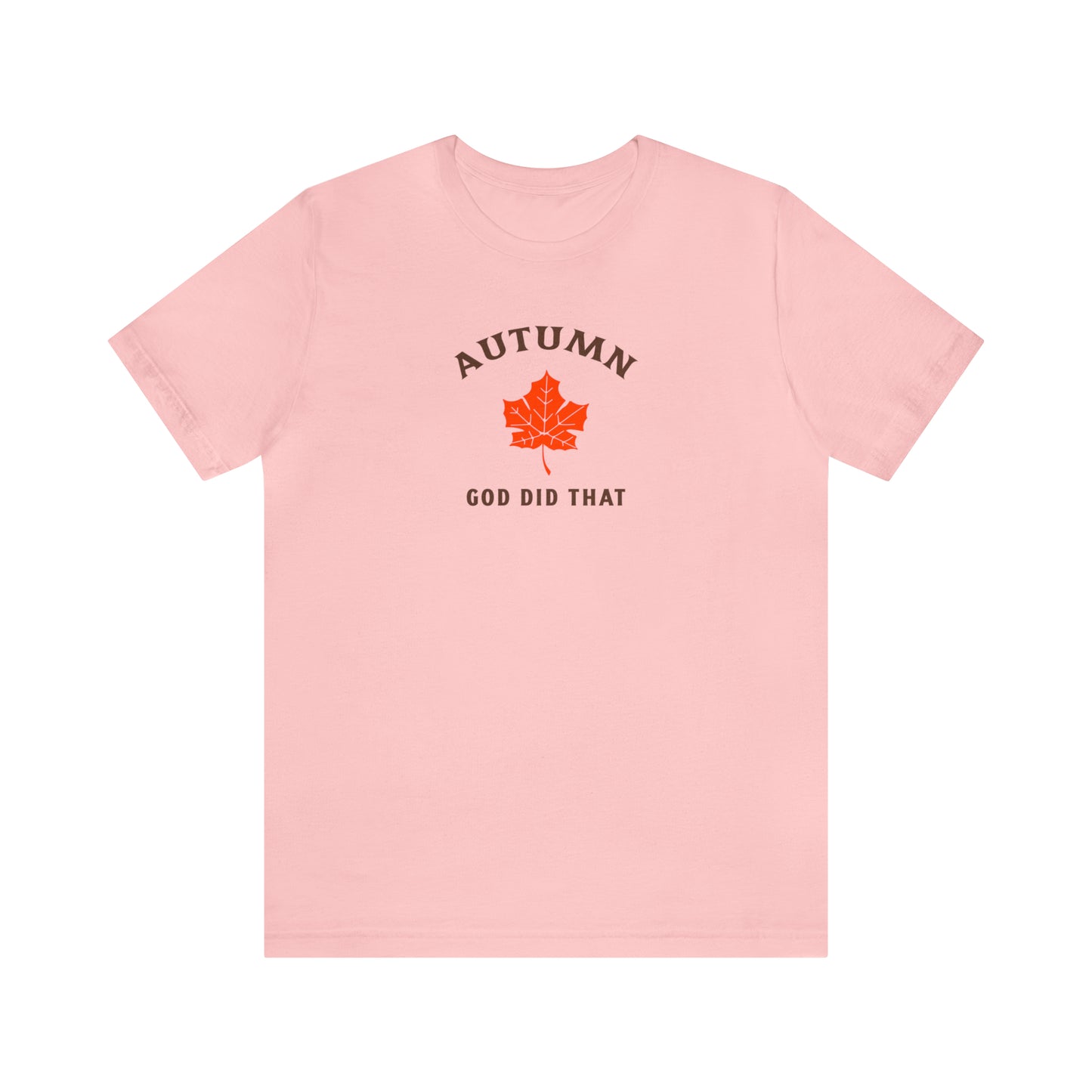 Autumn God Did That Unisex Jersey Short Sleeve Tee
