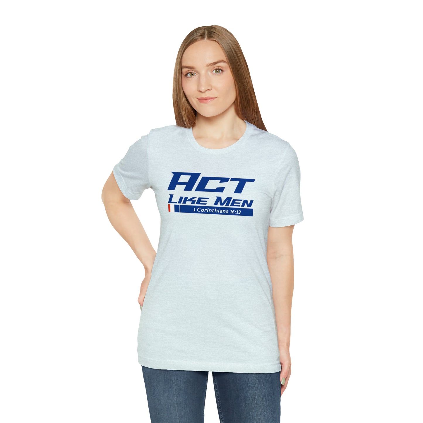 Act Like Men Unisex Jersey Short Sleeve Tee