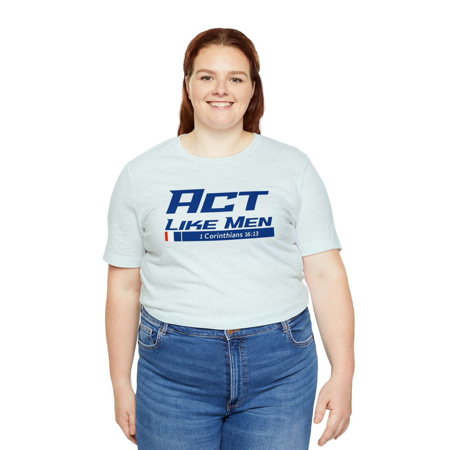Act Like Men Unisex Jersey Short Sleeve Tee