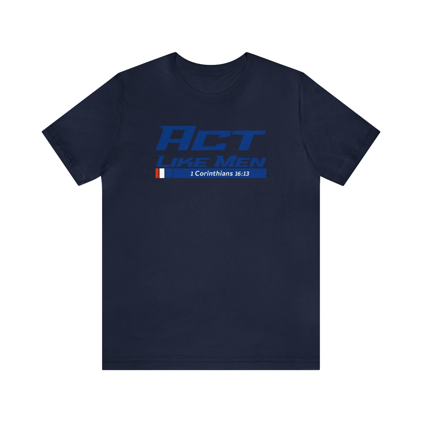 Act Like Men Unisex Jersey Short Sleeve Tee