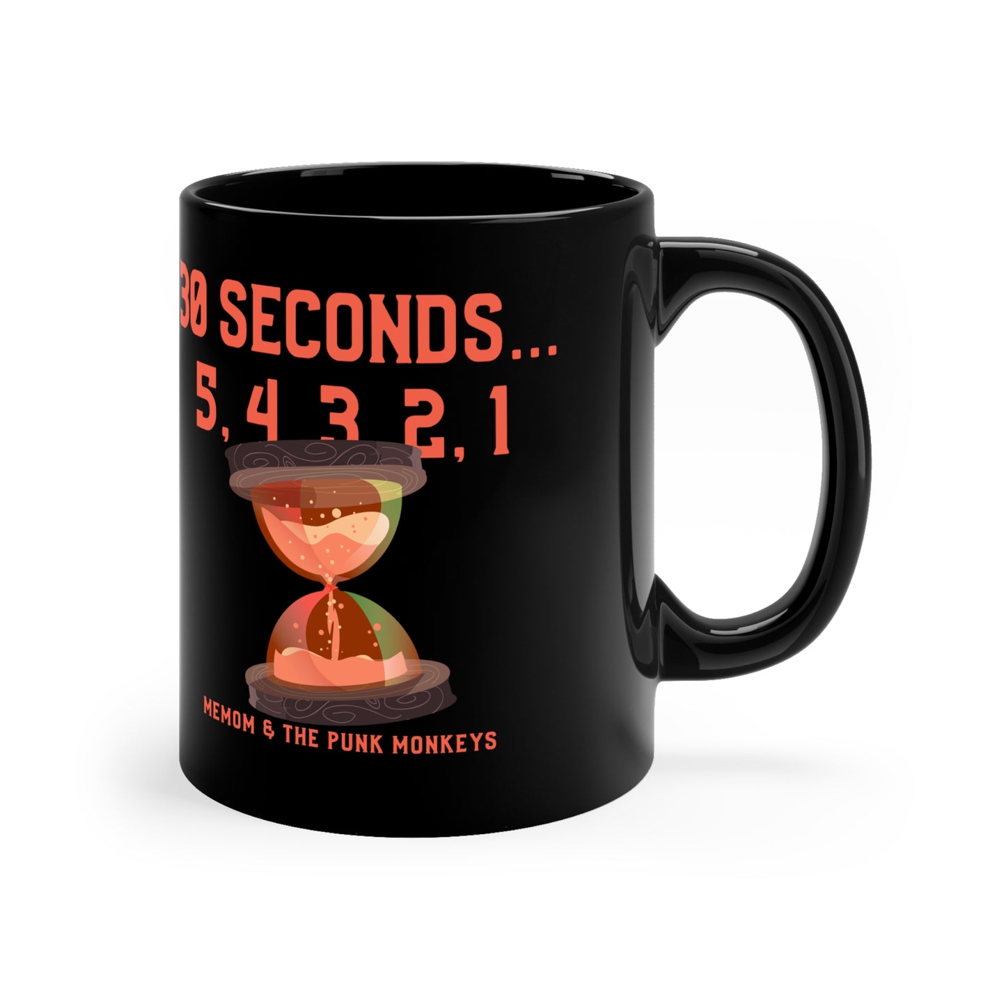 30 Seconds...5,4,3,2,1 11oz Black Mug