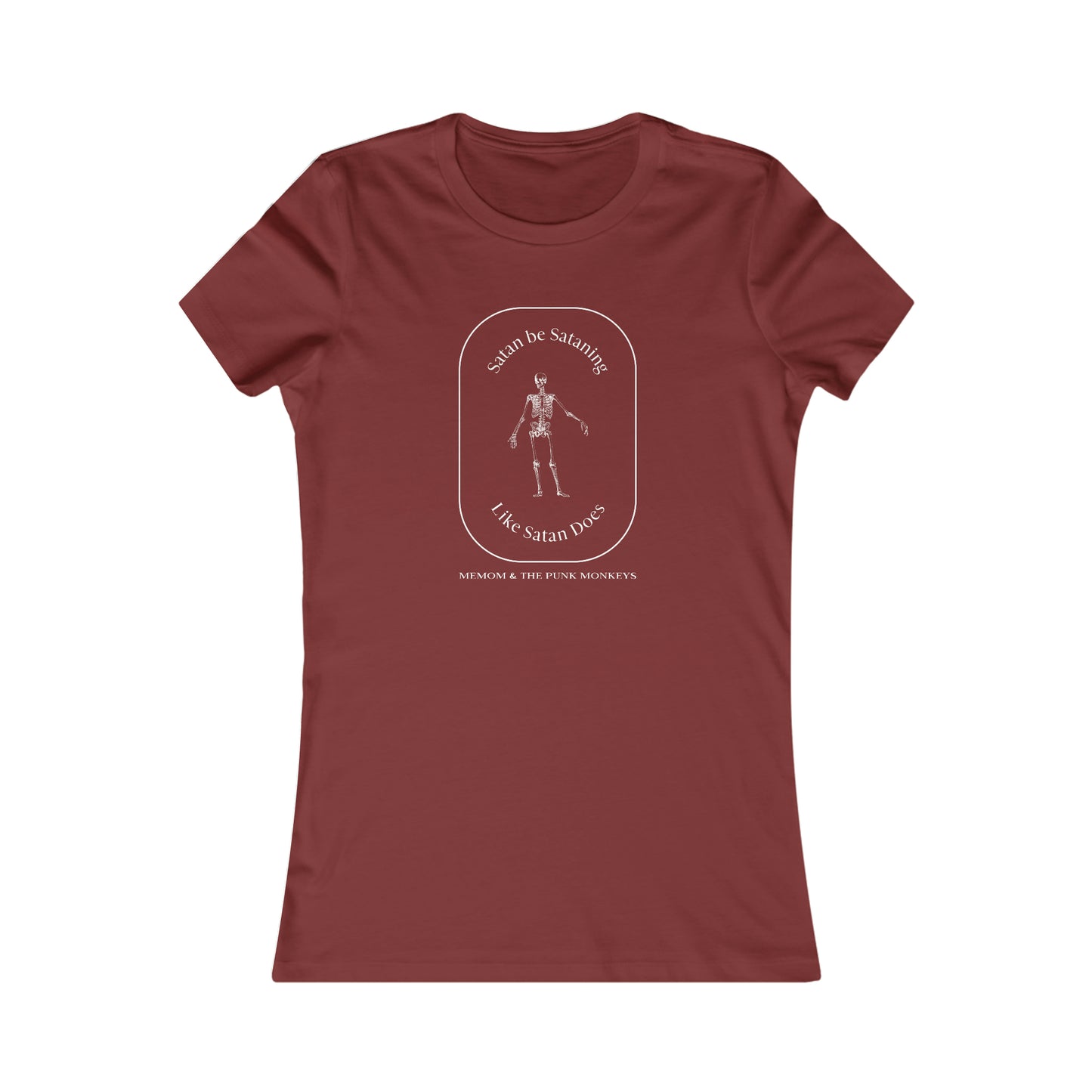 Satan Be Sataning Like Satan Does Women's Favorite Tee