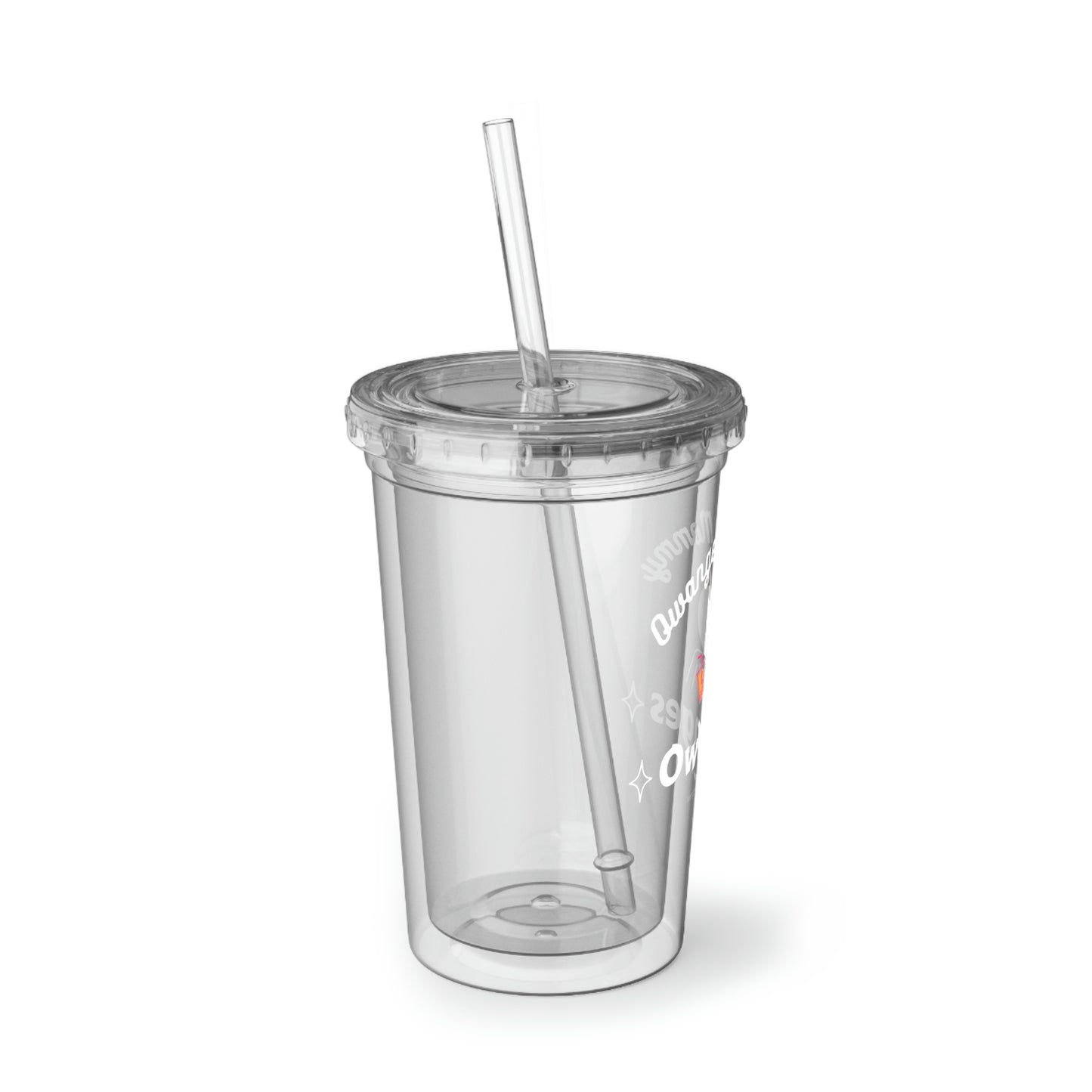 Owanges, Mommy, Owanges Suave Acrylic Cup