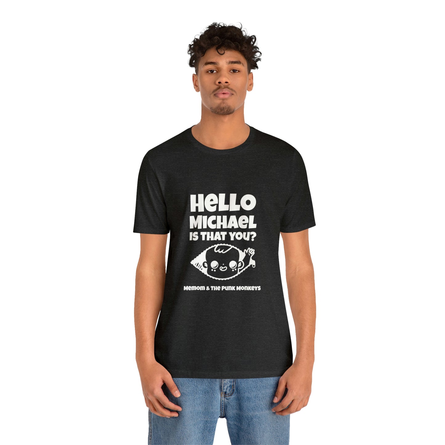Hello Michael is that you? Unisex Jersey Short Sleeve Tee