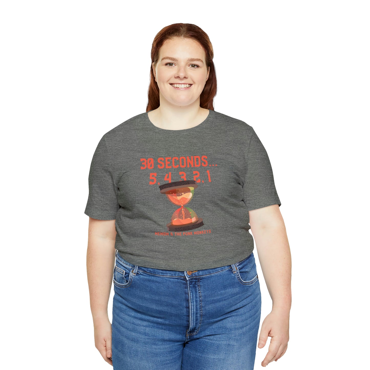 30 Seconds...5,4,3,2,1 Unisex Jersey Short Sleeve Tee