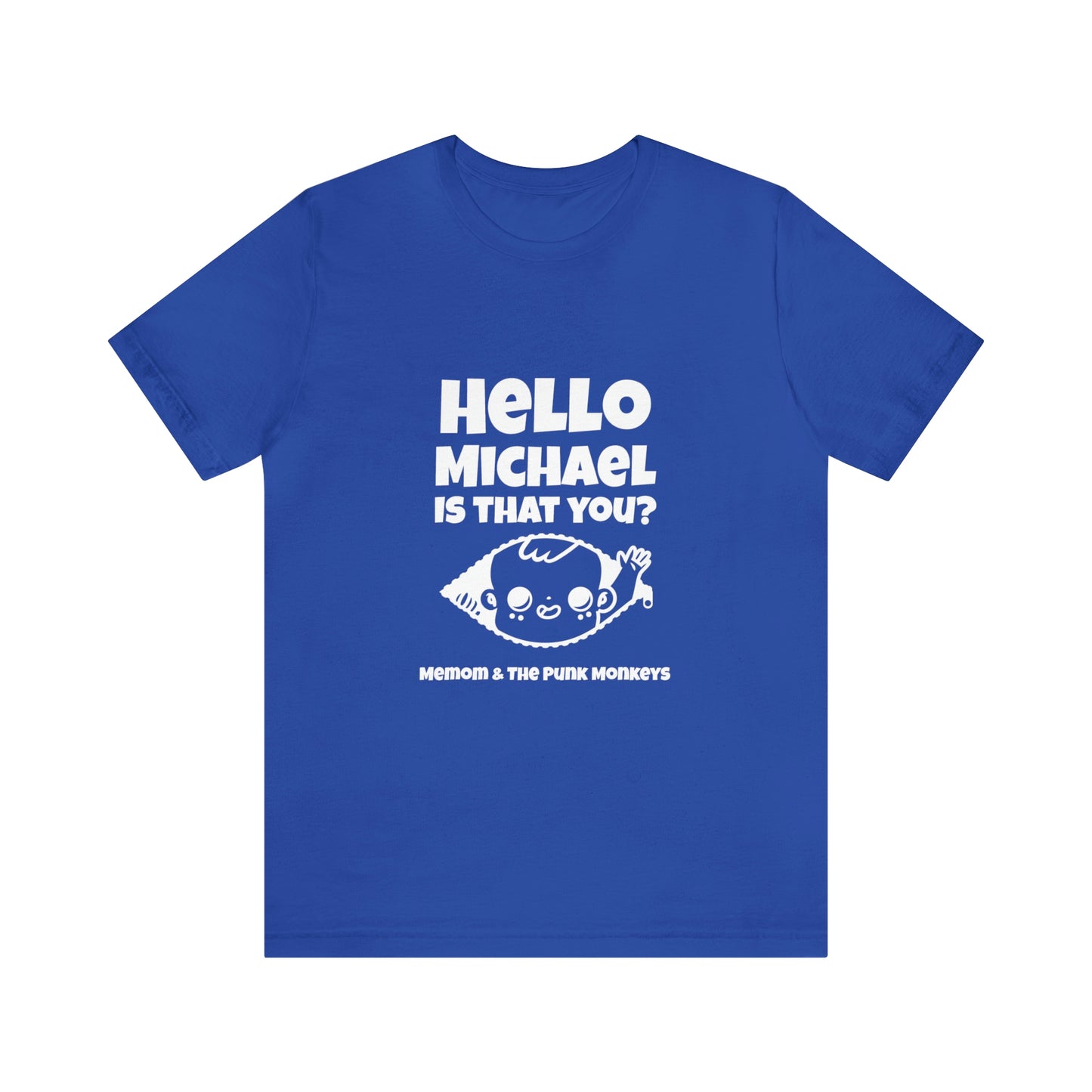 Hello Michael is that you? Unisex Jersey Short Sleeve Tee