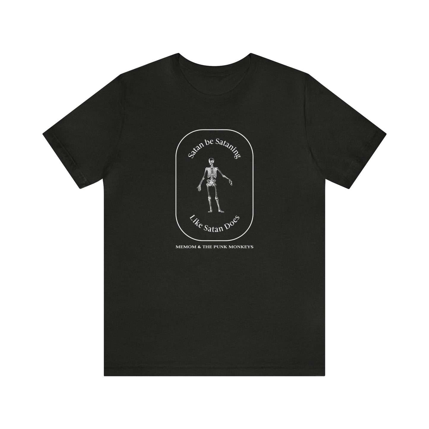 Satan Be Sataning Like Satan Does, Unisex Jersey Short Sleeve Tee
