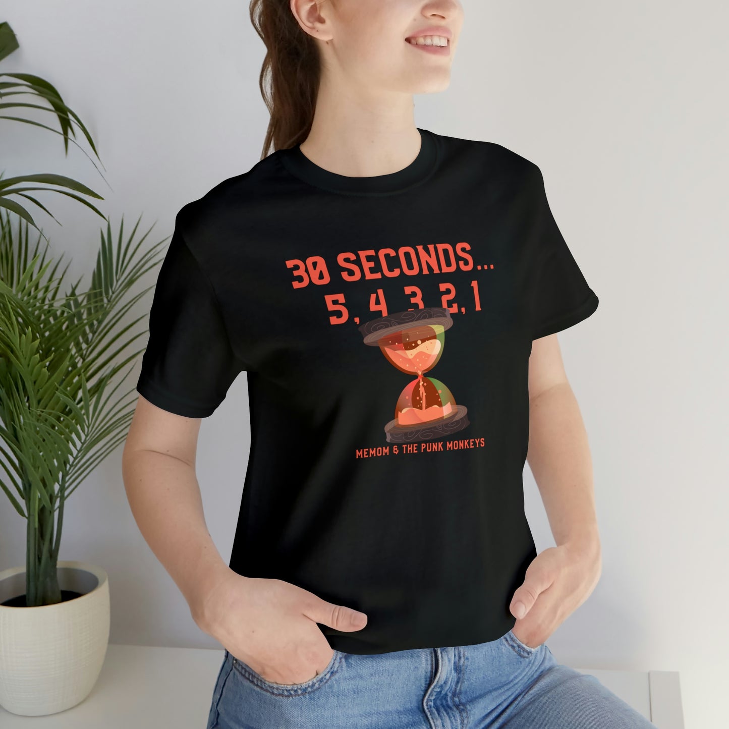 30 Seconds...5,4,3,2,1 Unisex Jersey Short Sleeve Tee