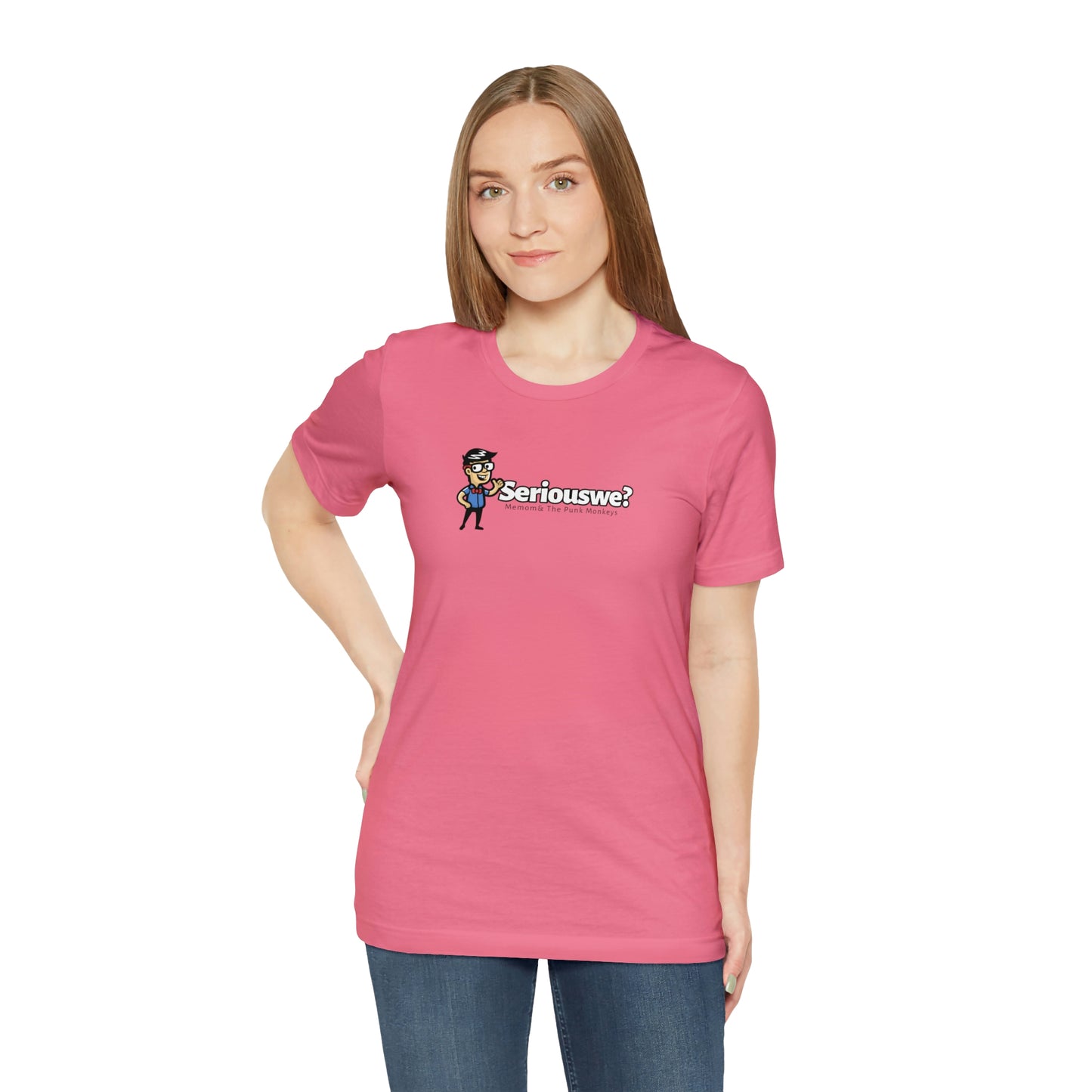 Seriouswe? Unisex Jersey Short Sleeve Tee