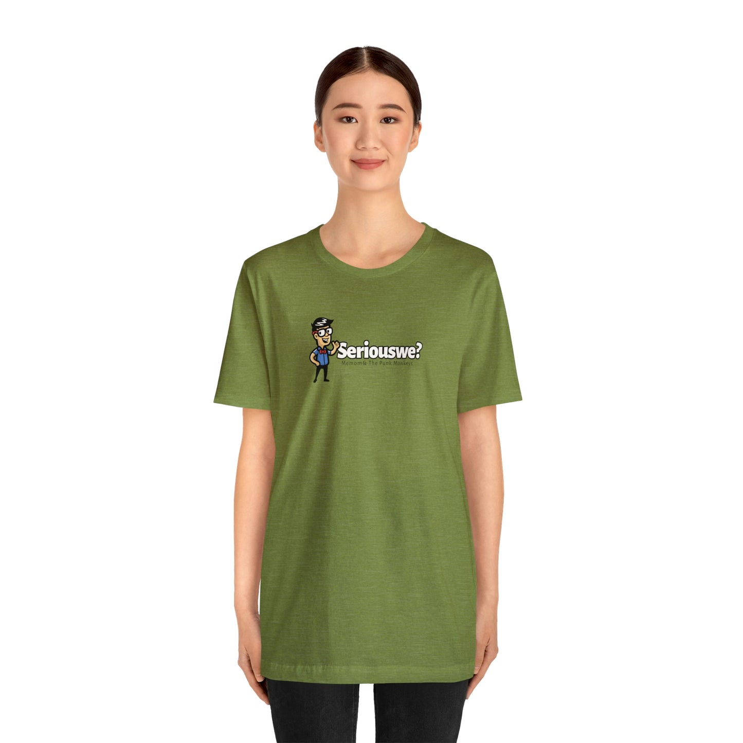 Seriouswe? Unisex Jersey Short Sleeve Tee