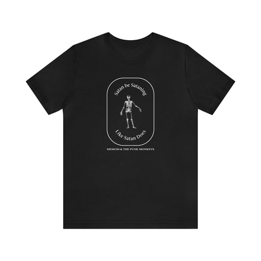 Satan Be Sataning Like Satan Does, Unisex Jersey Short Sleeve Tee