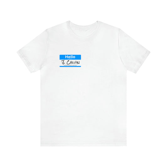 Hello My Name is John Calvin Unisex Jersey Short Sleeve Tee