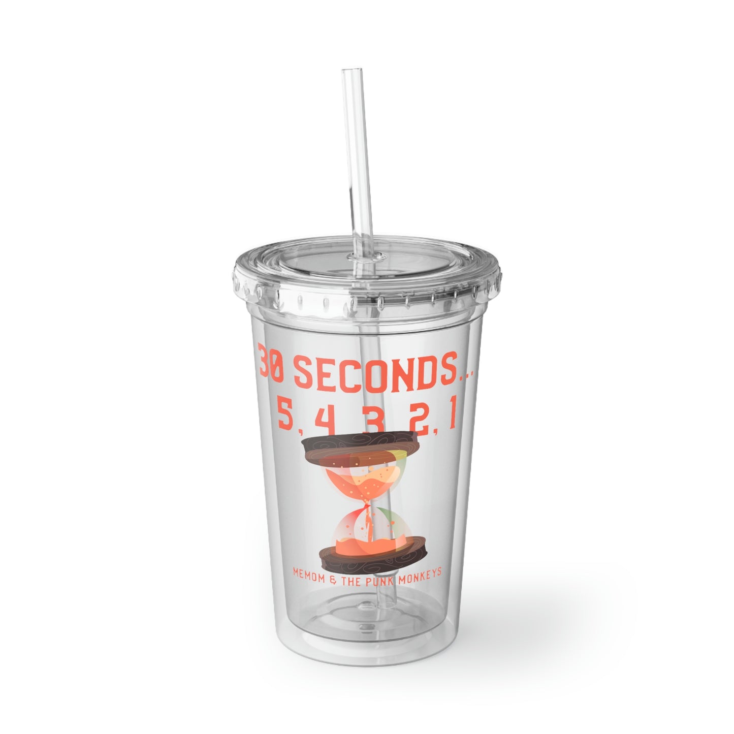 30 Seconds...5,4,3,2,1 Suave Acrylic Cup