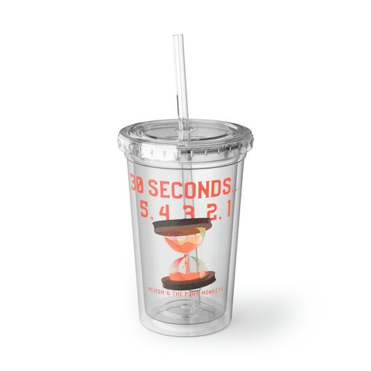 30 Seconds...5,4,3,2,1 Suave Acrylic Cup