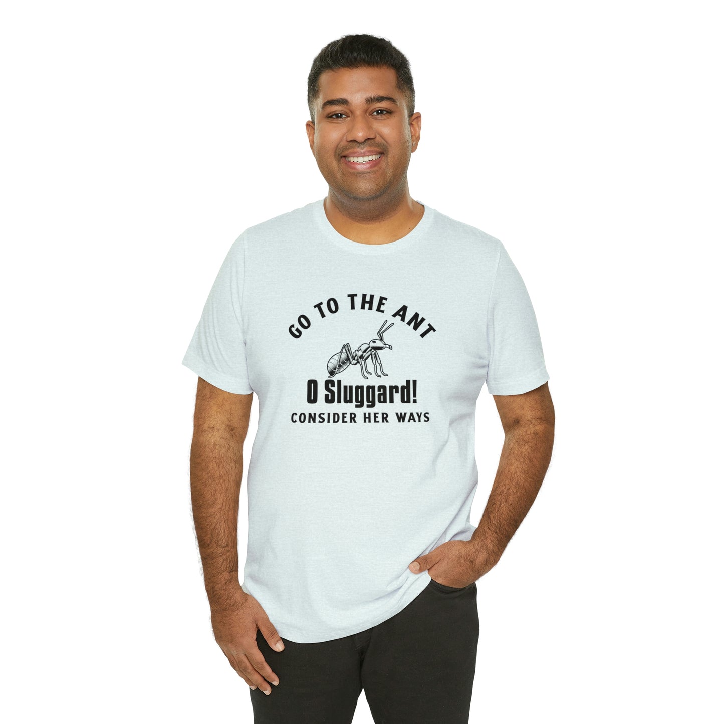 Go To The Ant Unisex Jersey Short Sleeve Tee
