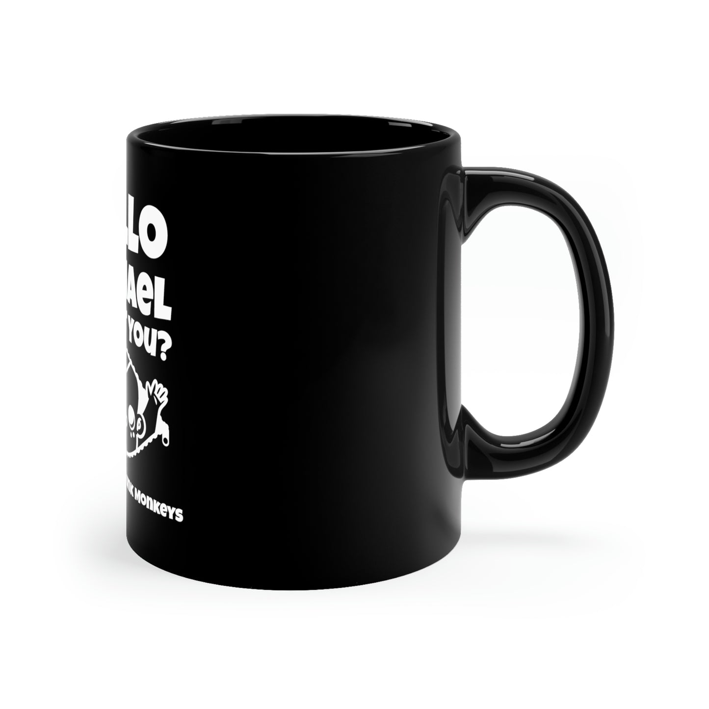 Hello Michael Is That You? 11oz Black Mug