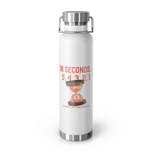 30 Seconds...5,4,3,2,1 Copper Vacuum Insulated Bottle, 22oz