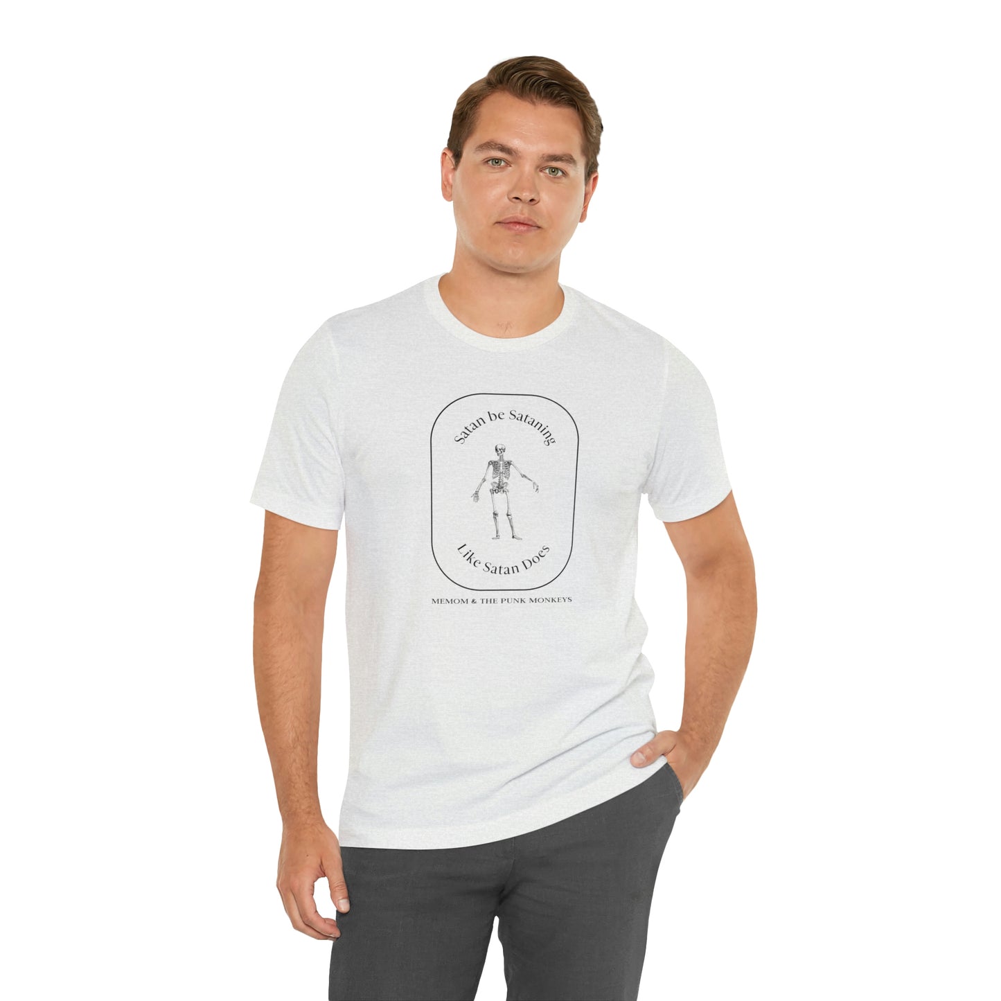 Satan Be Sataning Like Satan Does, Unisex Jersey Short Sleeve Tee