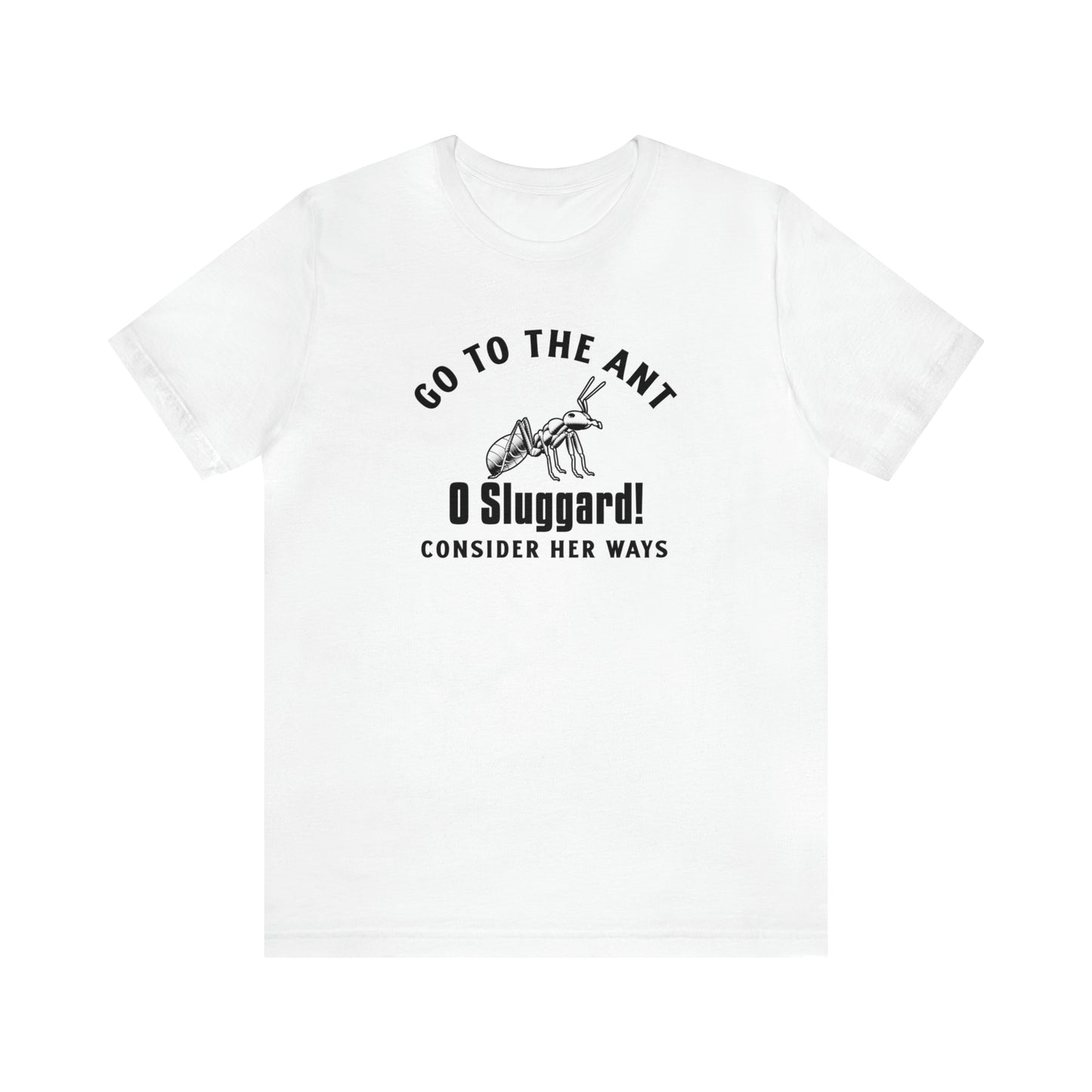 Go To The Ant Unisex Jersey Short Sleeve Tee