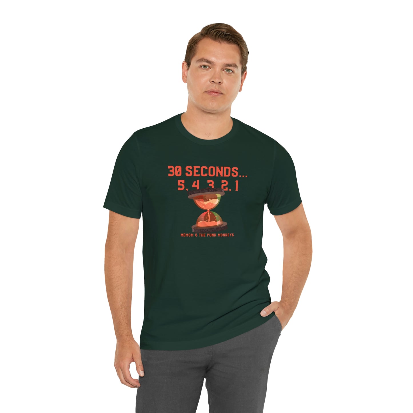 30 Seconds...5,4,3,2,1 Unisex Jersey Short Sleeve Tee