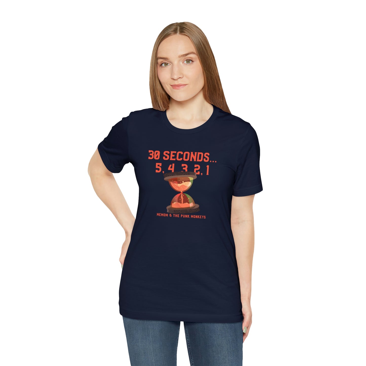 30 Seconds...5,4,3,2,1 Unisex Jersey Short Sleeve Tee