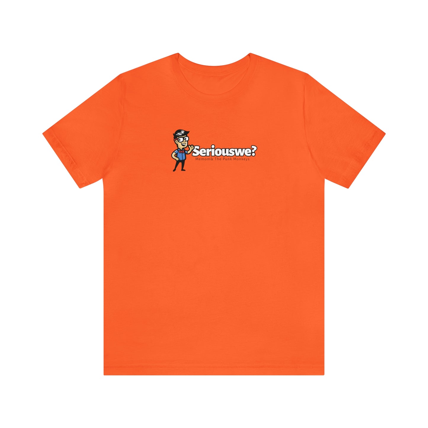 Seriouswe? Unisex Jersey Short Sleeve Tee