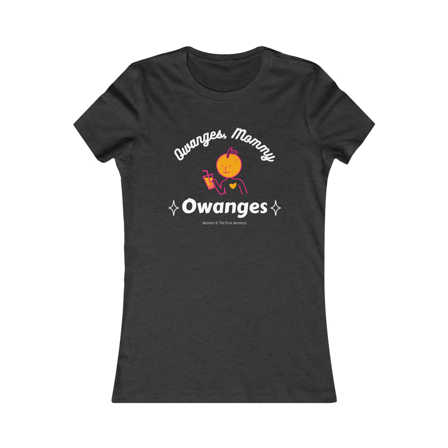 Owanges, Mommy, Owanges Women's Favorite Tee