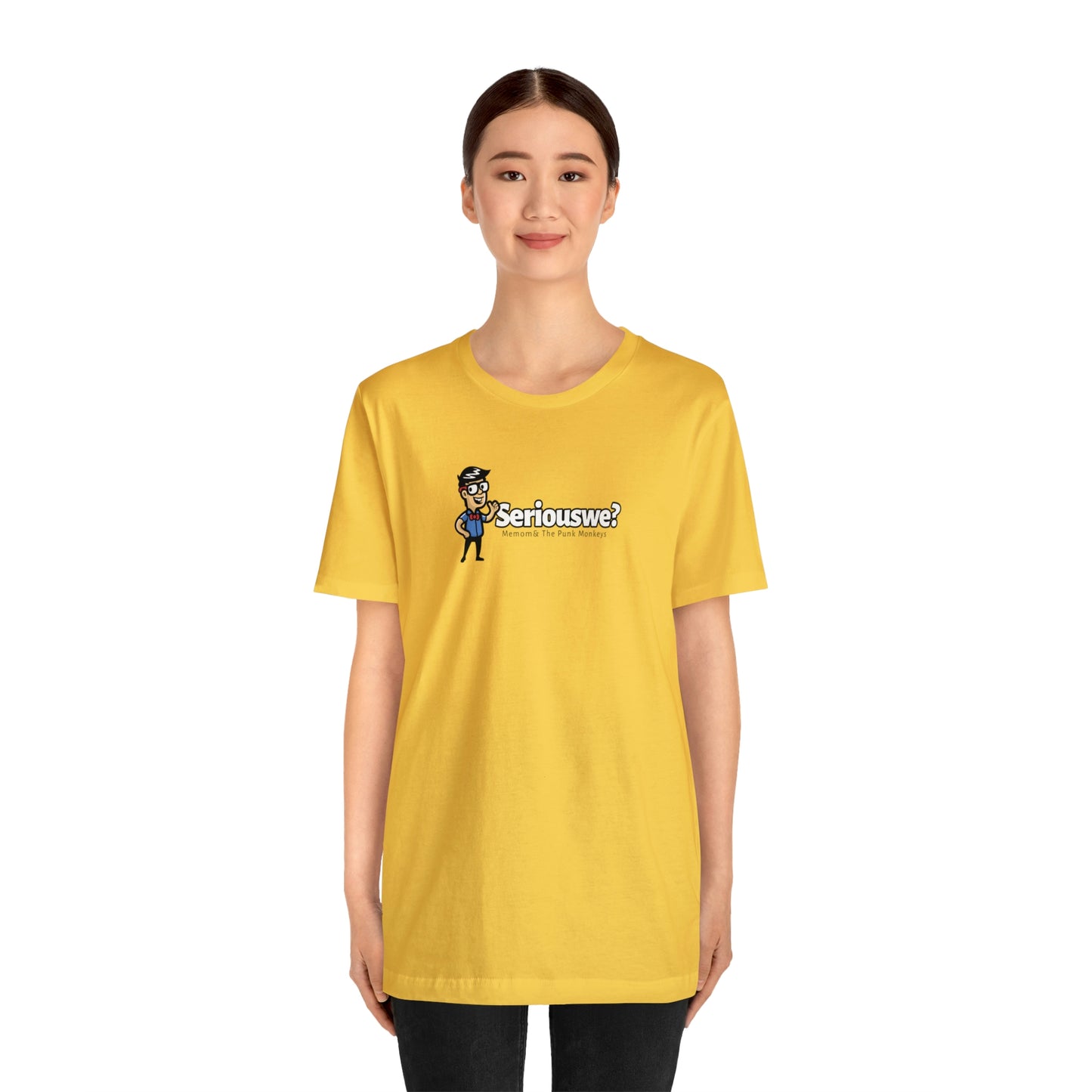 Seriouswe? Unisex Jersey Short Sleeve Tee